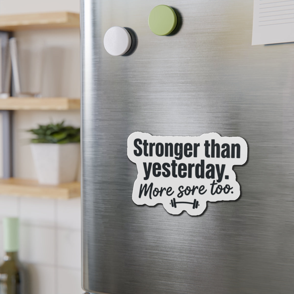 Stronger Than Yesterday Die-Cut Magnets