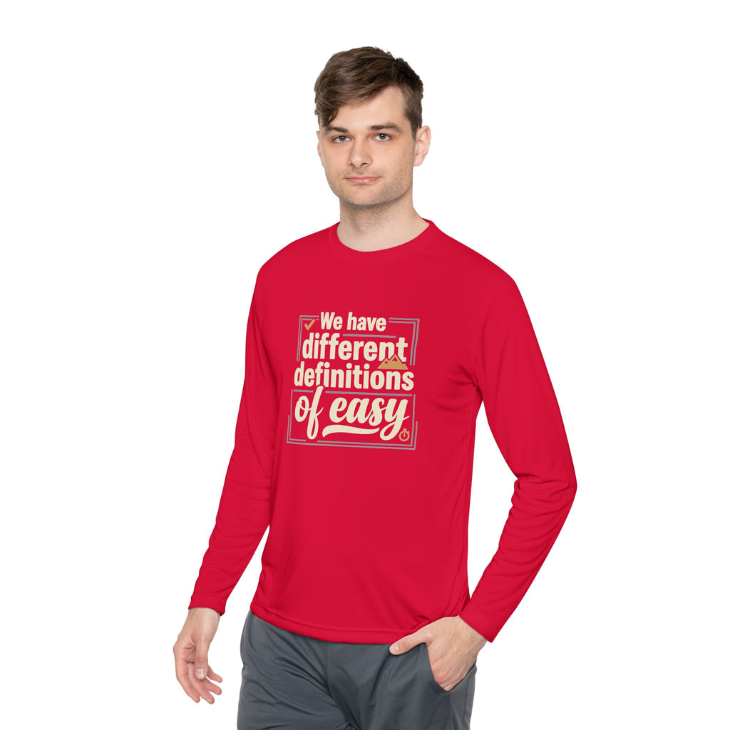 We Have Different Definitions of Easy Unisex Lightweight Long Sleeve Tee