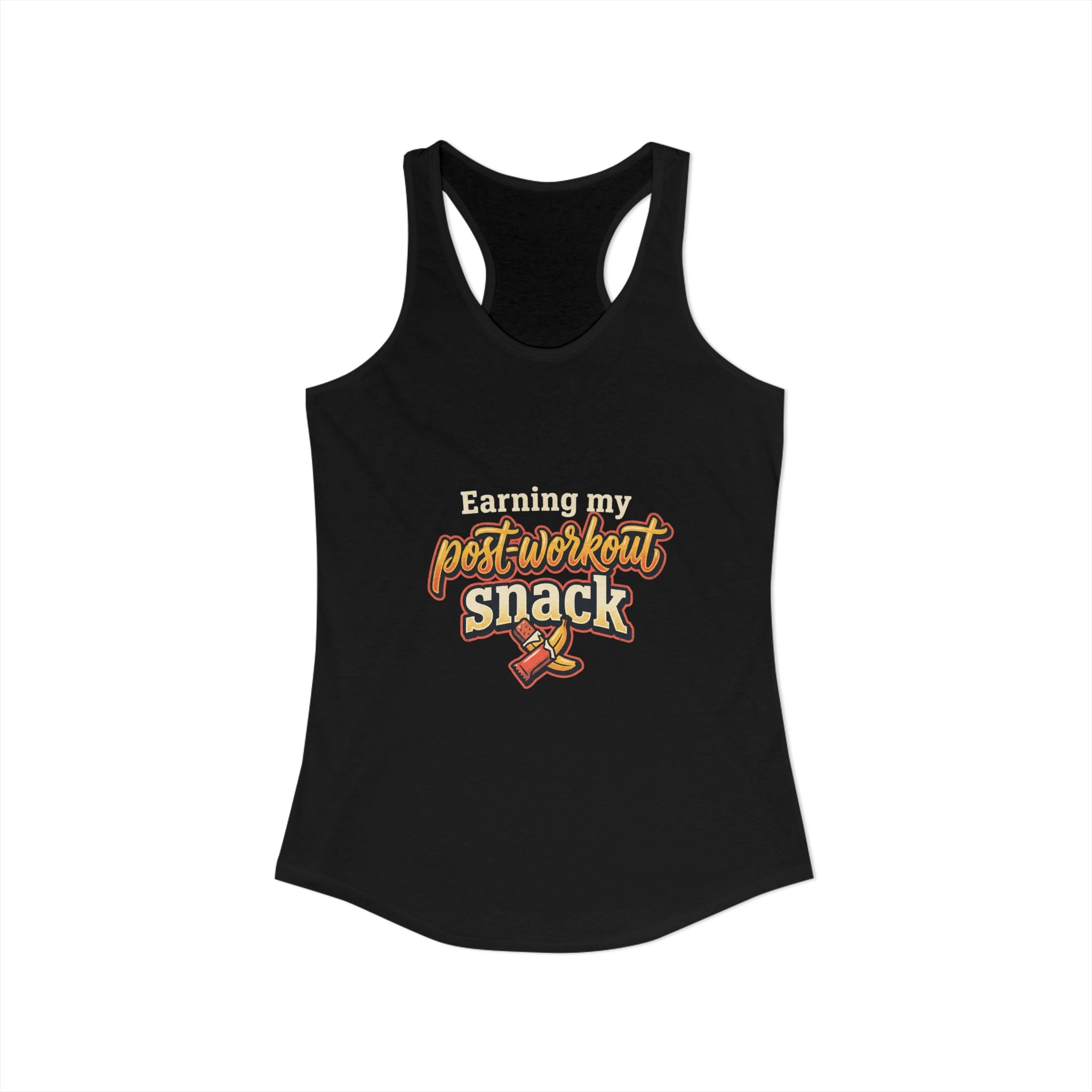 Earning My Post-Workout Snack Women's Ideal Racerback Tank