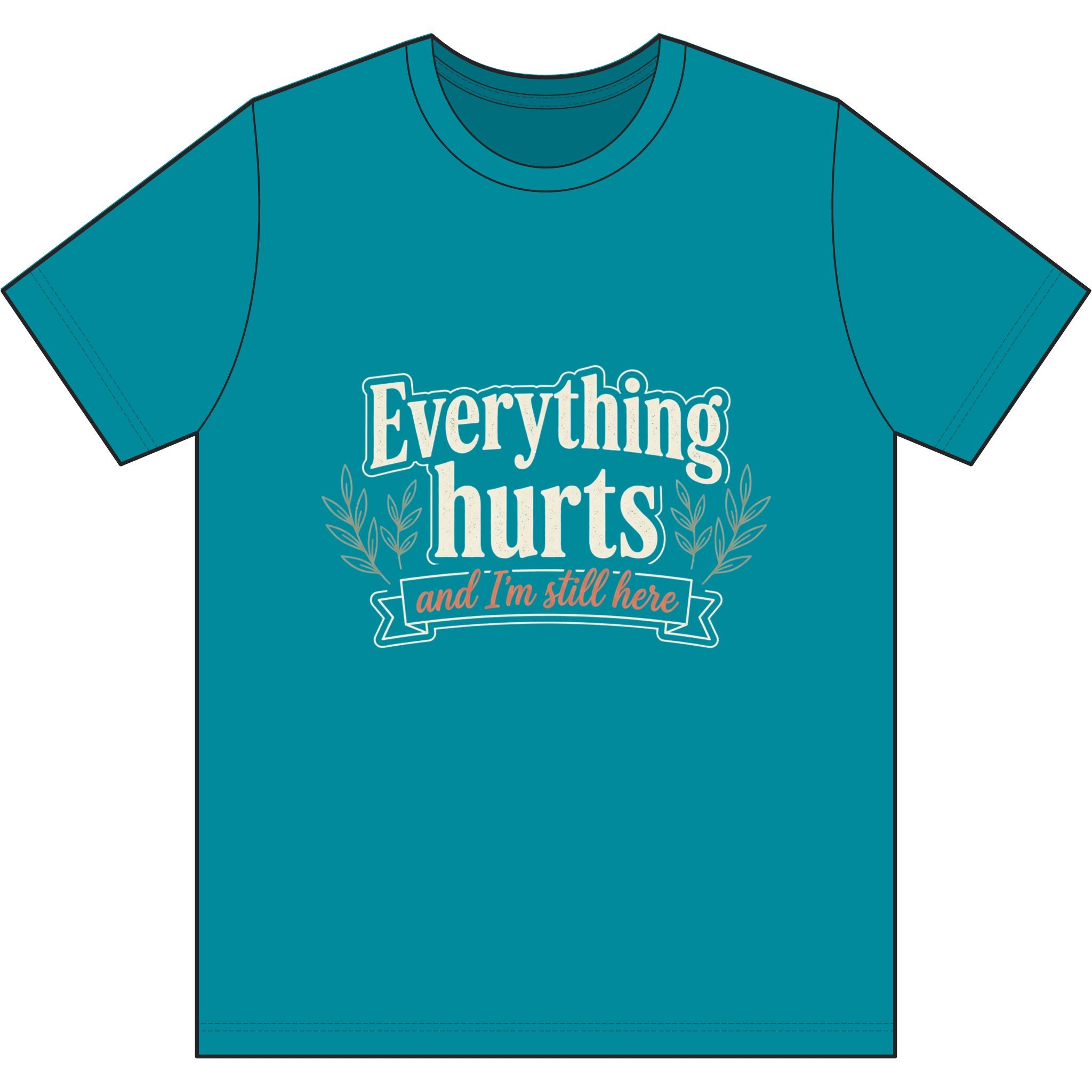 Everything Hurts and I'm Still Here Dri-Power 100% Polyester T-Shirt