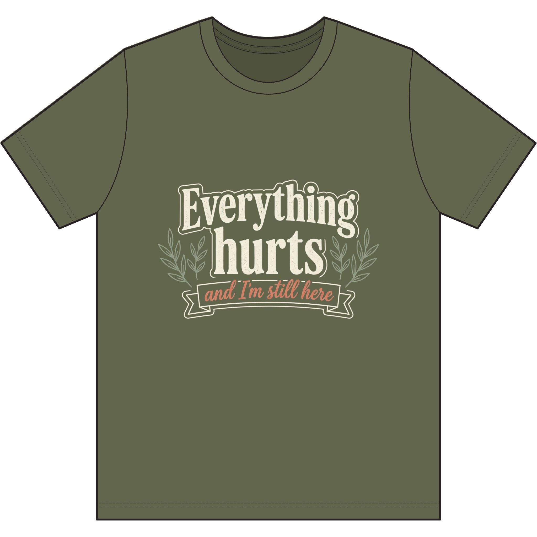 Everything Hurts and I'm Still Here Dri-Power 100% Polyester T-Shirt