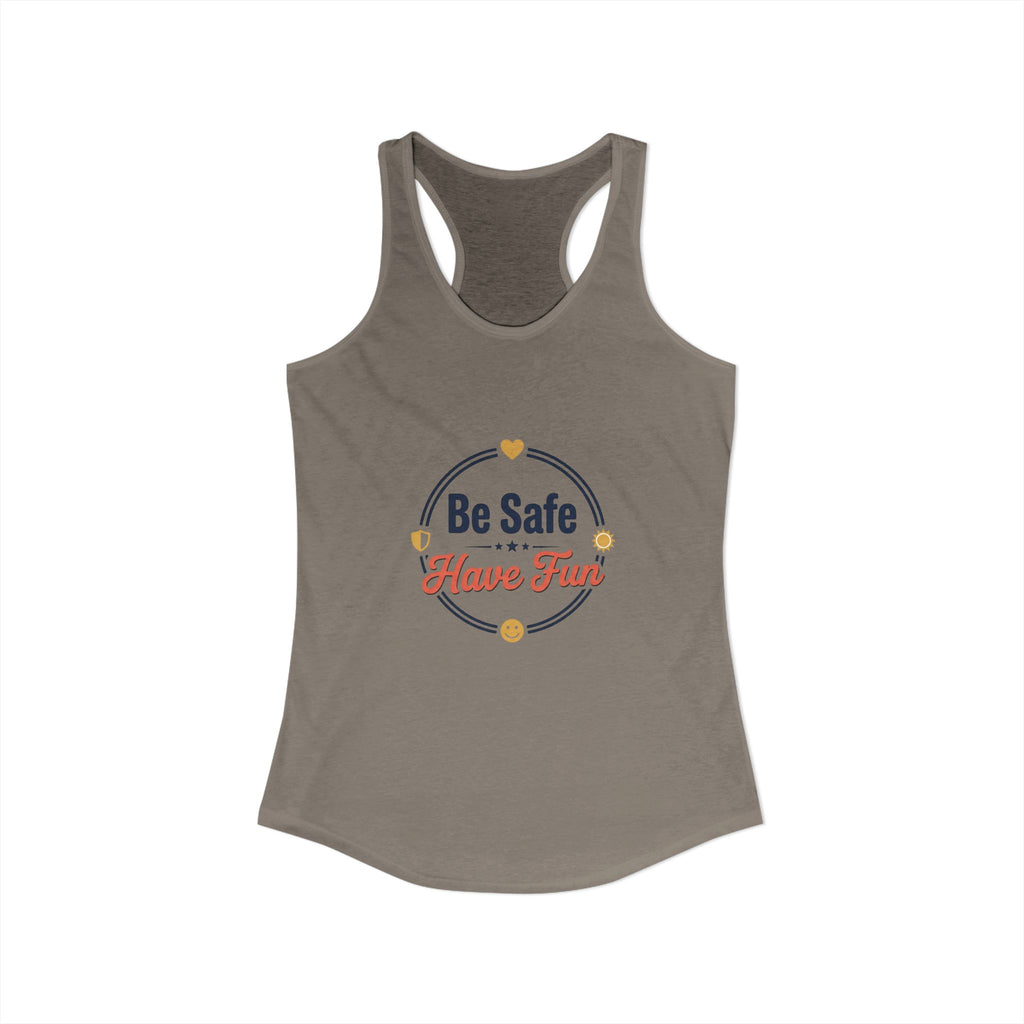 Be Safe Have Fun Women's Ideal Racerback Tank