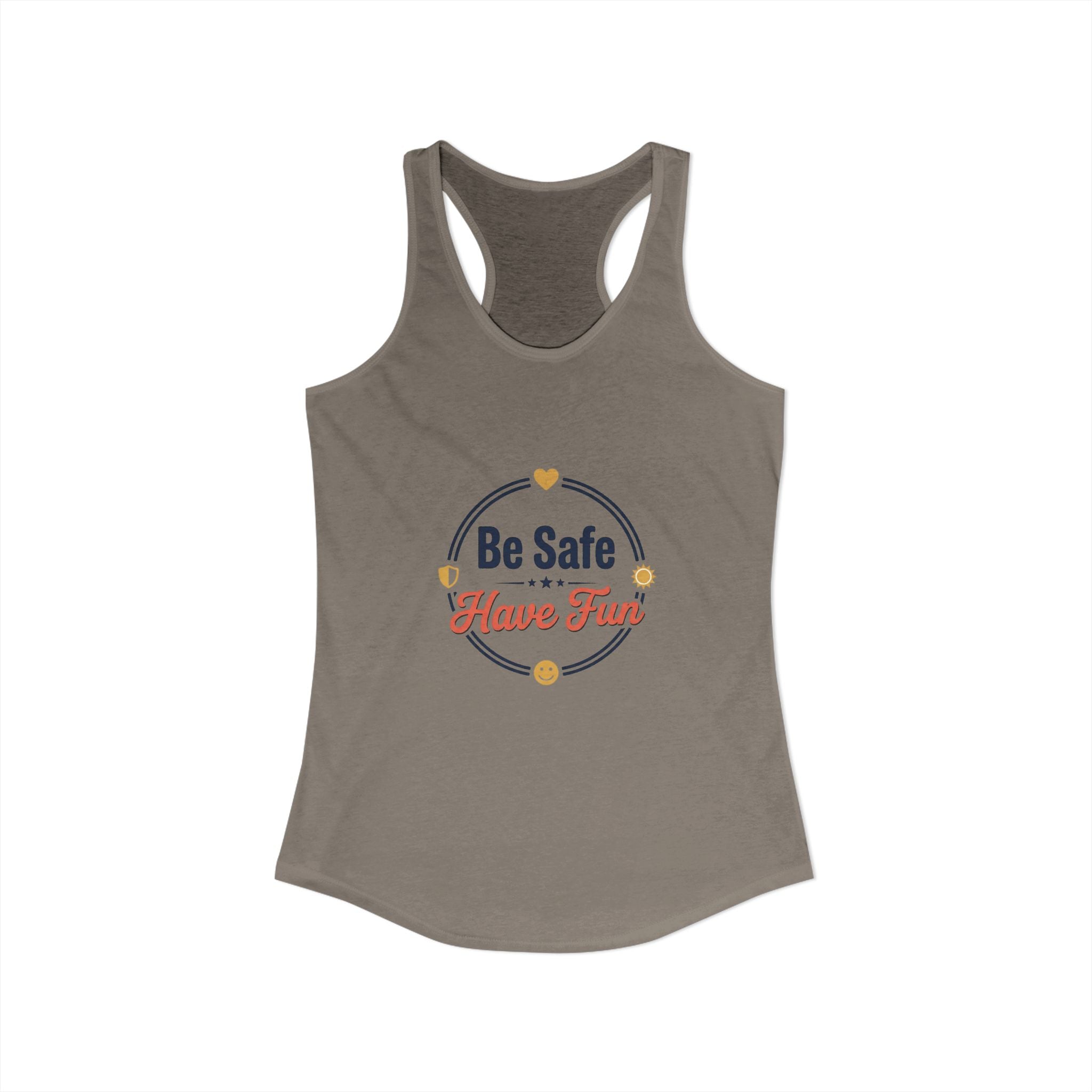Be Safe Have Fun Women's Ideal Racerback Tank