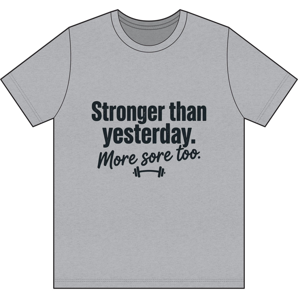 Stronger Than Yesterday More Sore Too Dri-Power 100% Polyester T-Shirt