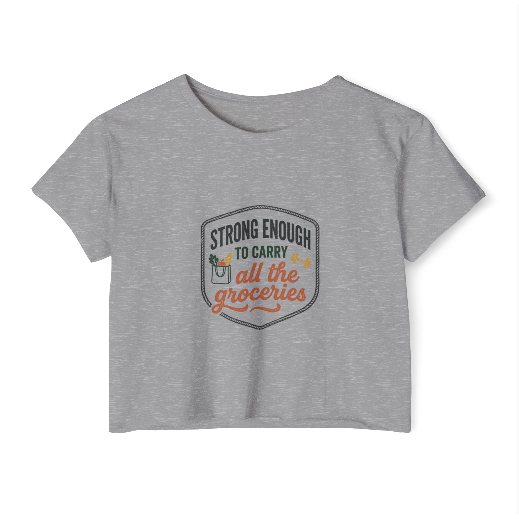 Strong Enough to Carry All the Groceries Women's Festival Crop Top