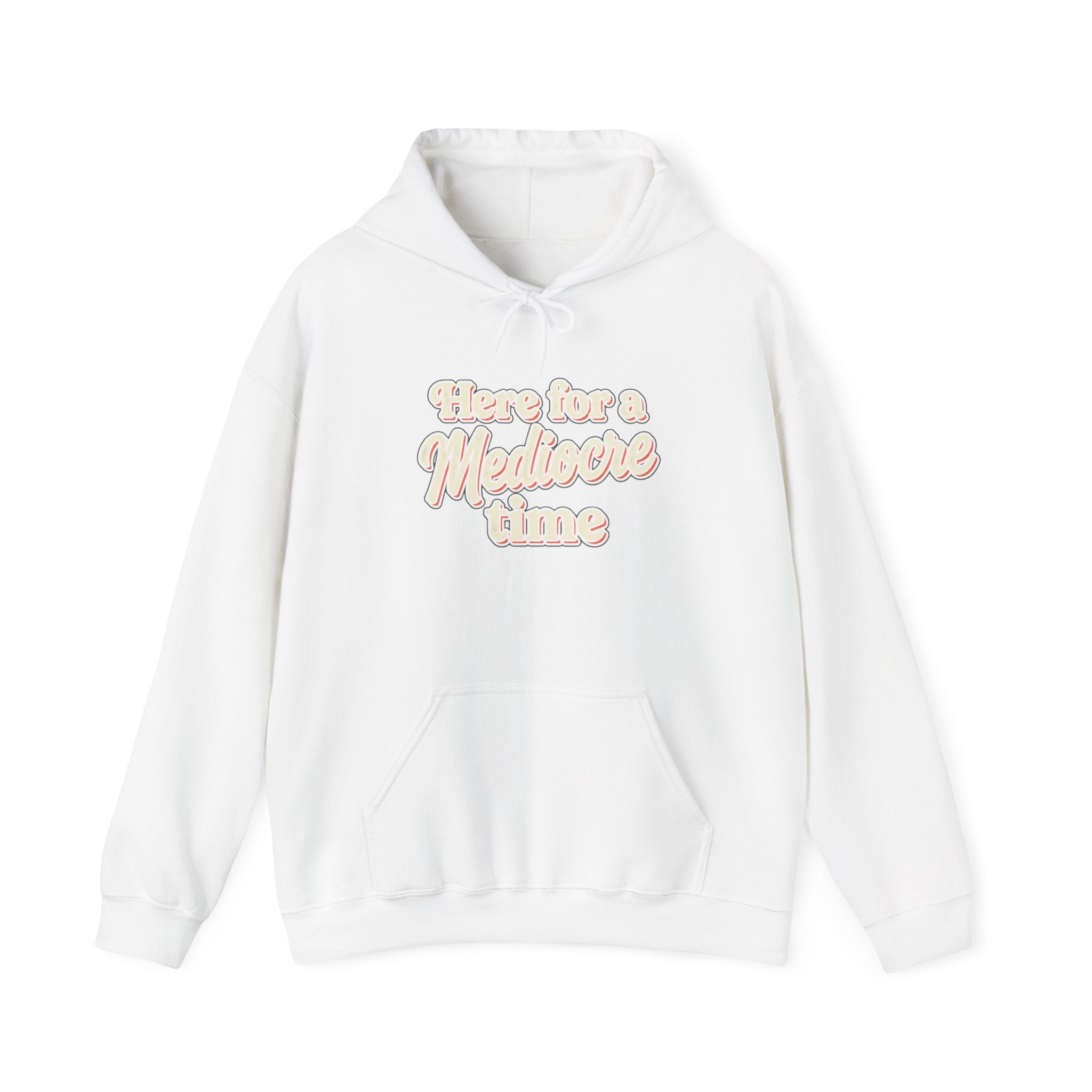 Here for a Mediocre Time Unisex Heavy Blend™ Hooded Sweatshirt
