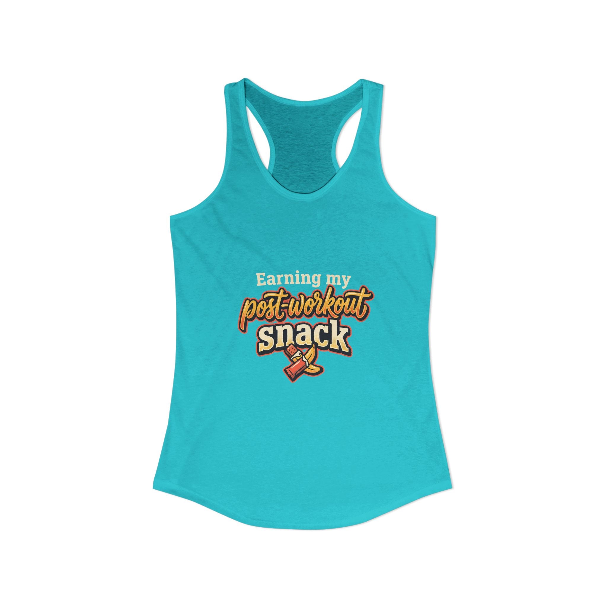 Earning My Post-Workout Snack Women's Ideal Racerback Tank
