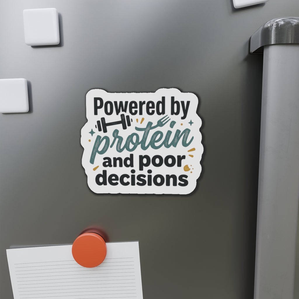 Powered by Protein and Poor Decisions Die-Cut Magnets