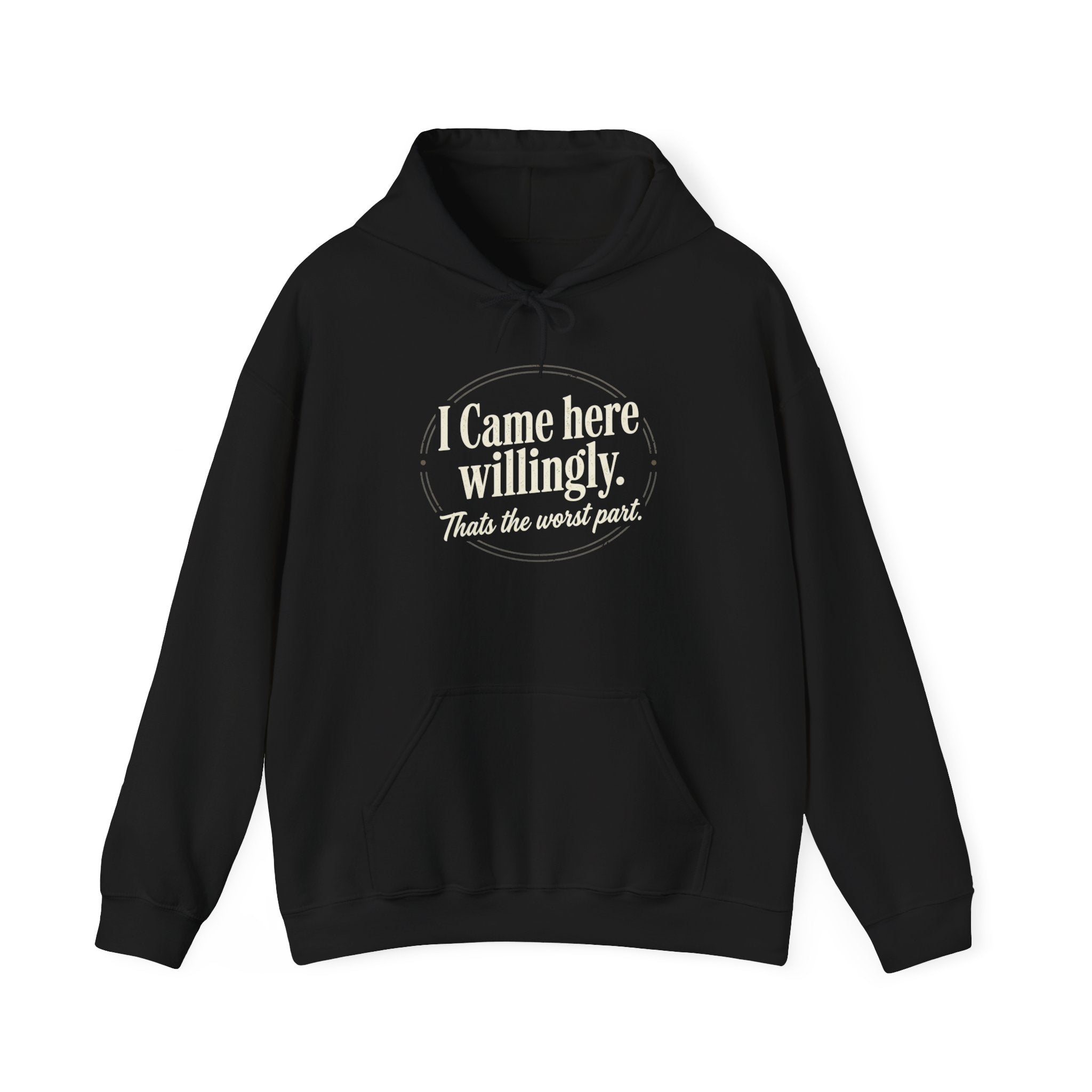 I Came Here Willingly Unisex Heavy Blend™ Hooded Sweatshirt