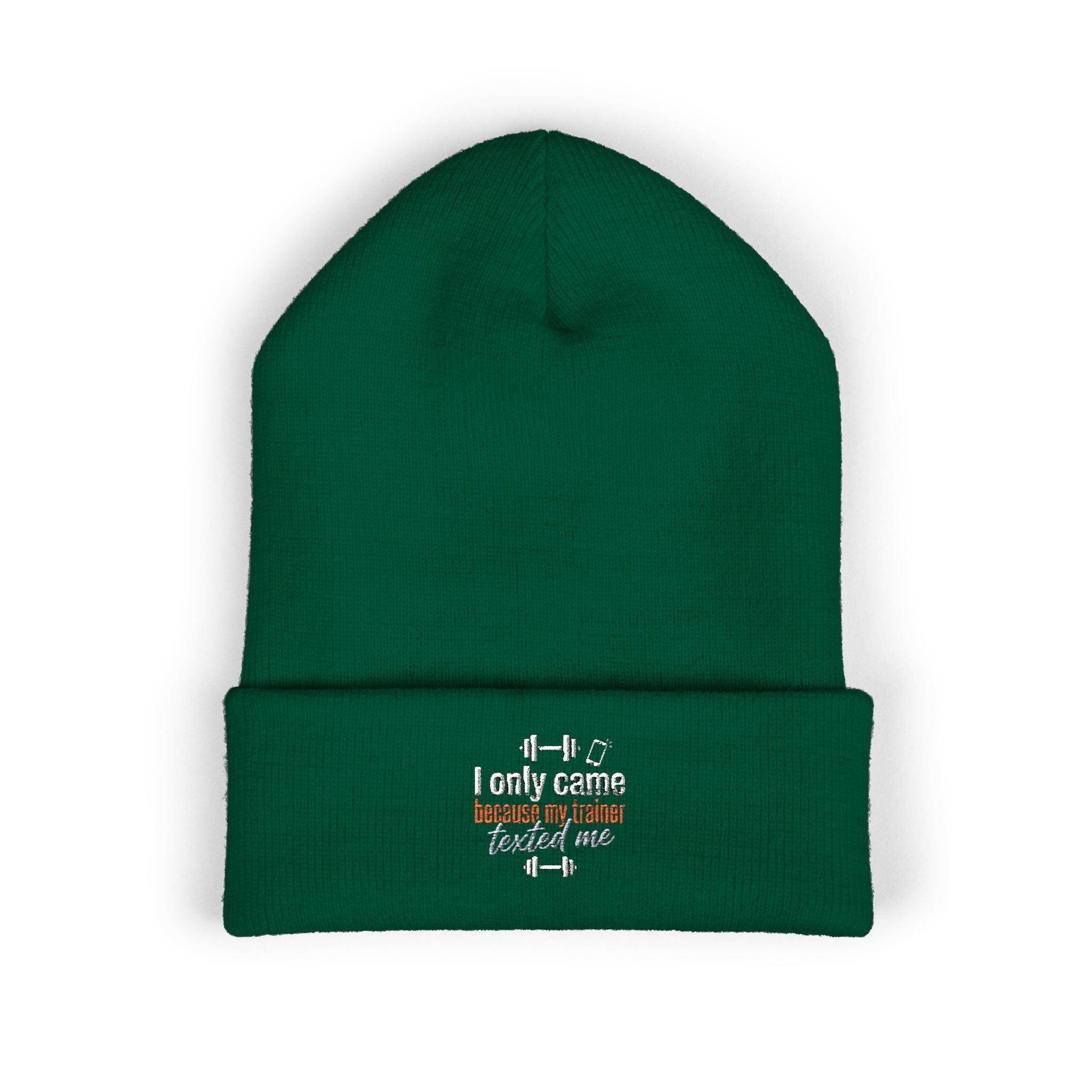I Only Came Because My Trainer Texted Me Classic Cuffed Beanie (Embroidery)