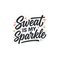 Sweat is My Sparkle Kiss-Cut Stickers