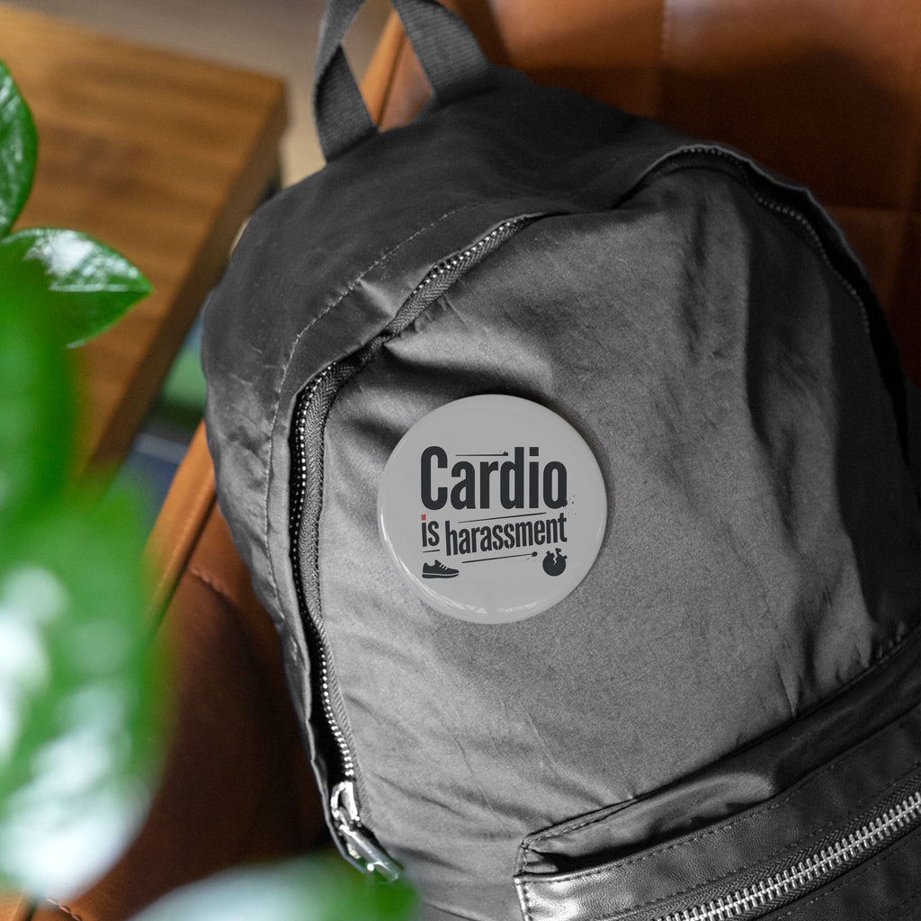 Cardio is Harassment Round Pins