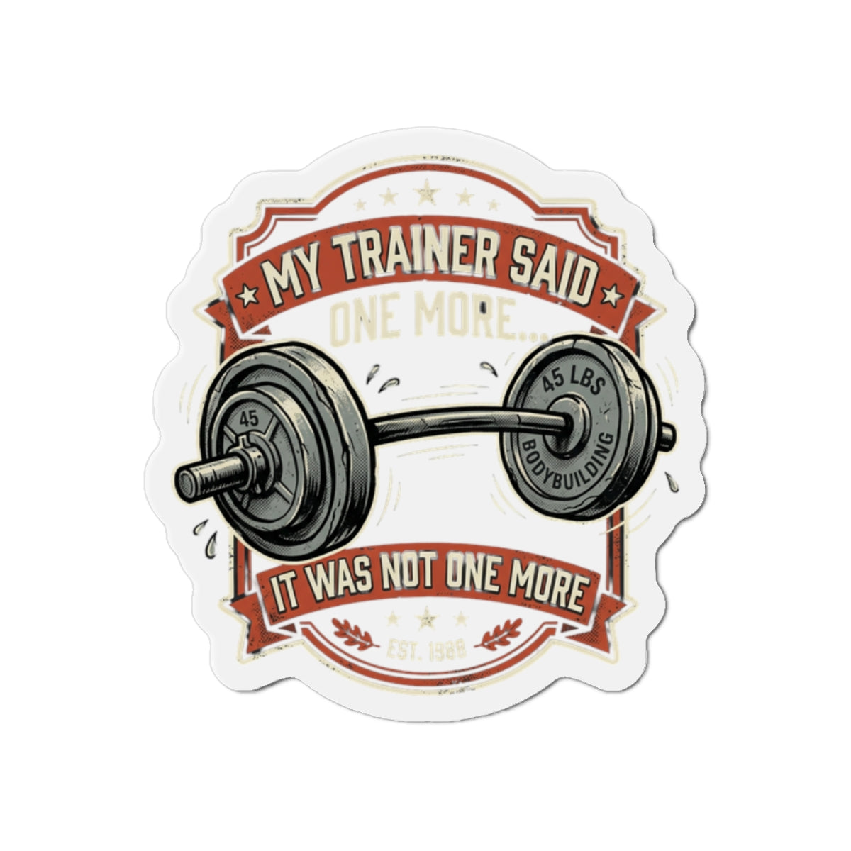 My Trainer Said...Die-Cut Magnets