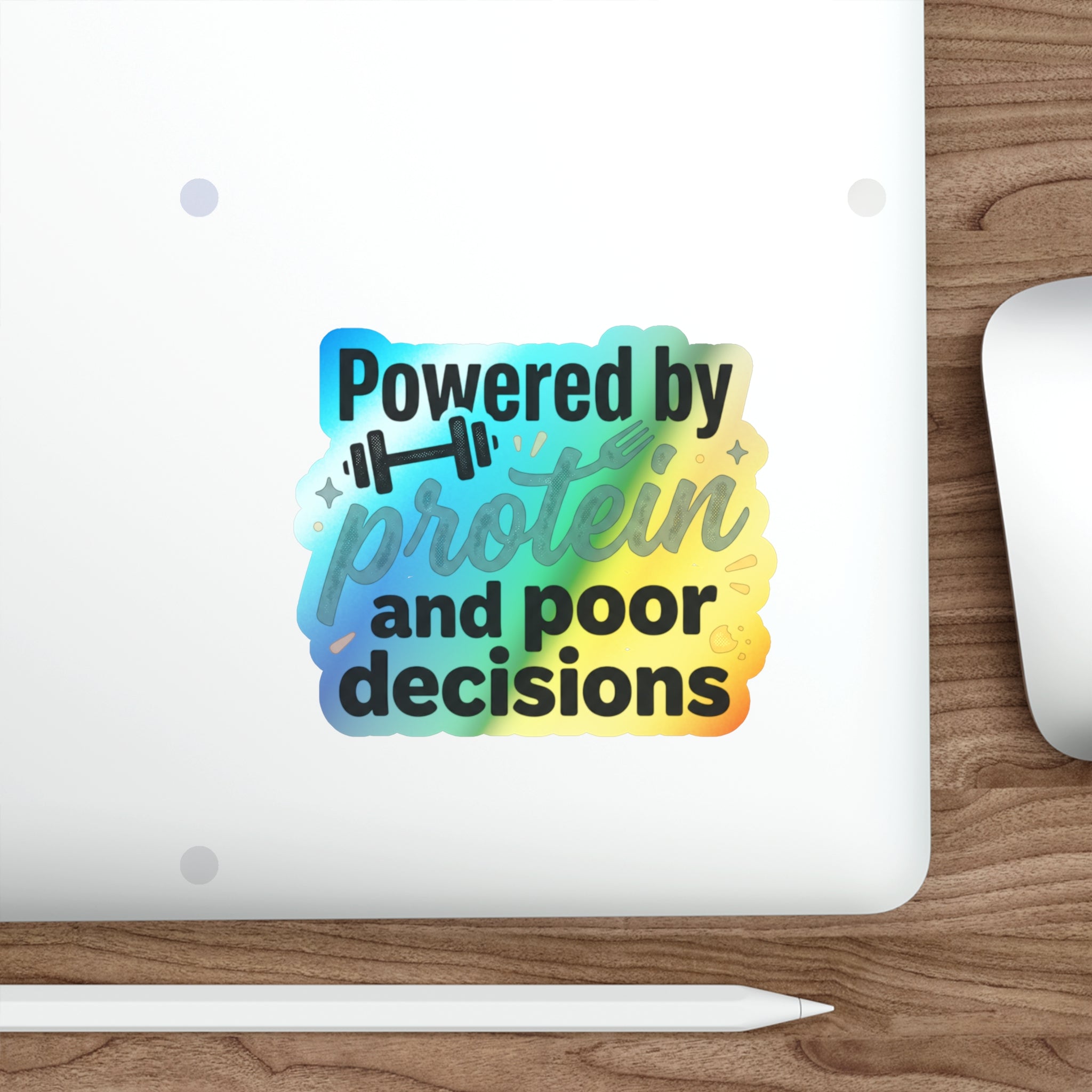 Powered by Protein and Poor Decisions Holographic Die-cut Stickers