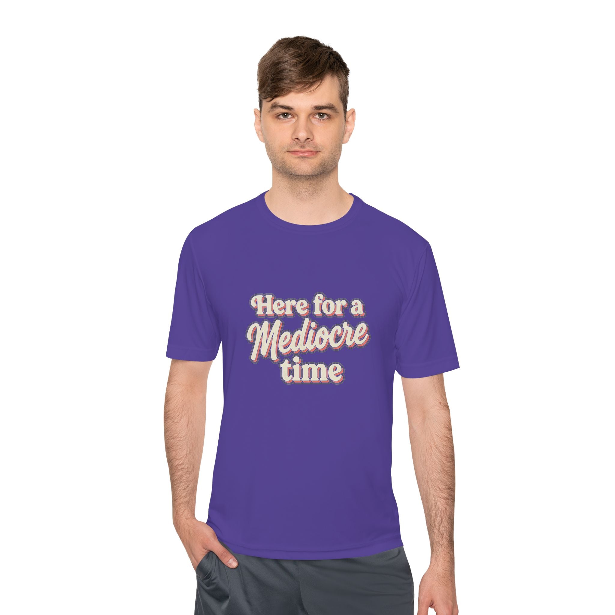 Here for a Mediocre Time Unisex Moisture Wicking Tee