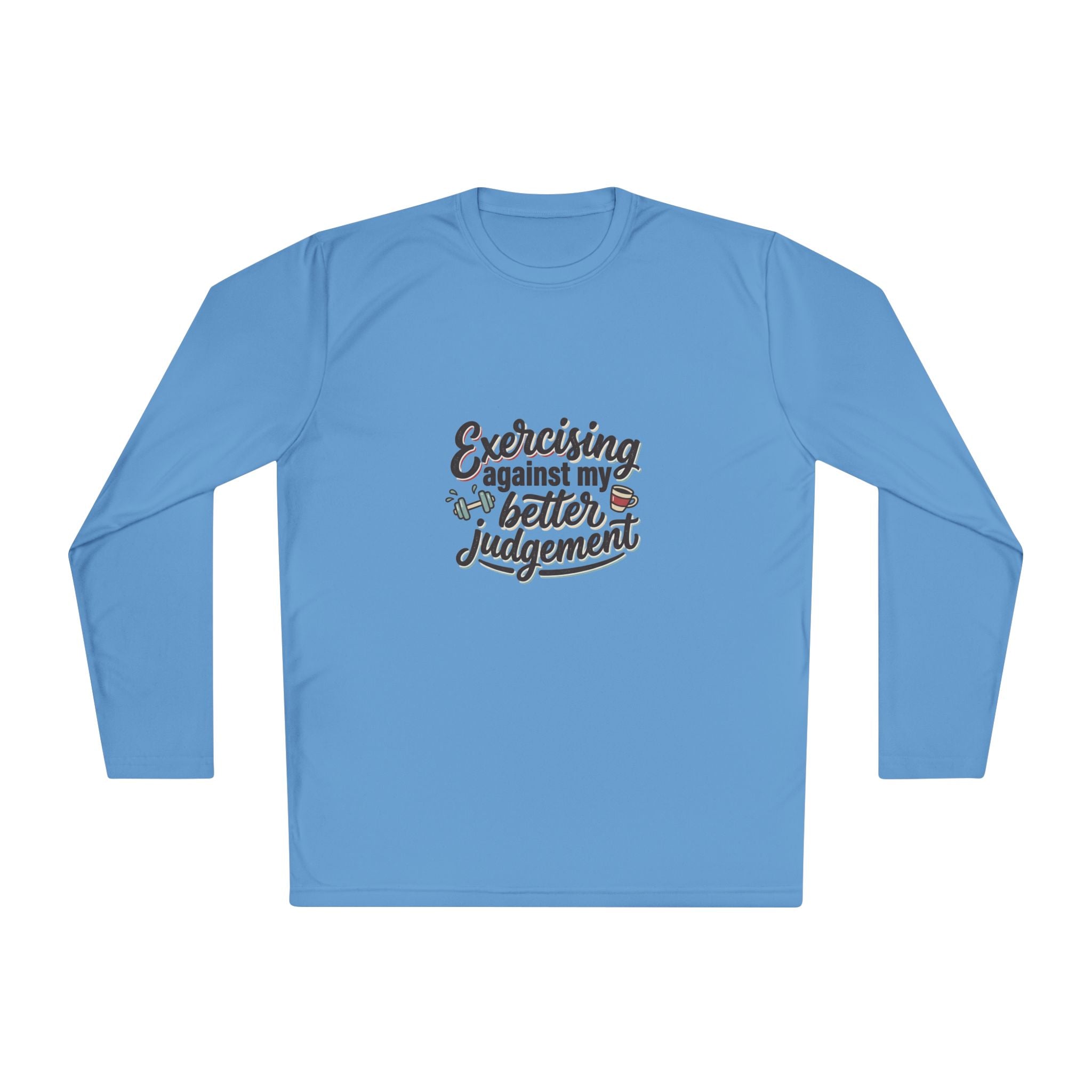 Exercising Against My Better Judgement Unisex Lightweight Long Sleeve Tee