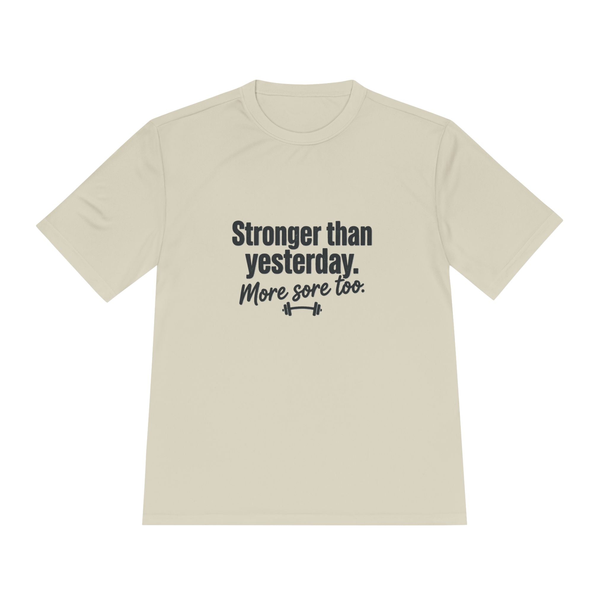 Stronger Than Yesterday More Sore Too Unisex Moisture Wicking Tee