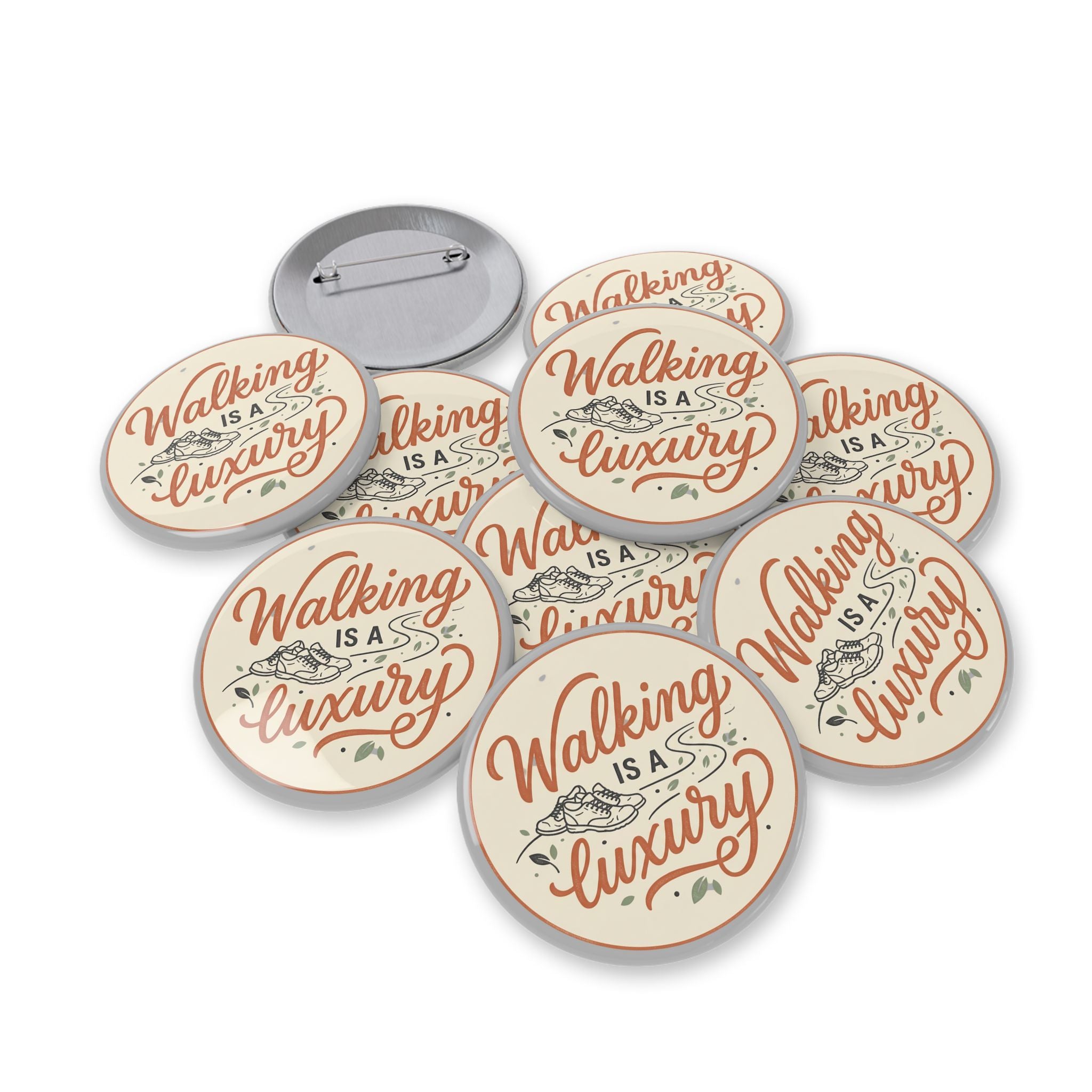 Walking is a Luxury Round Pins