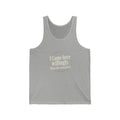 I Came Here Willingly Unisex Jersey Tank