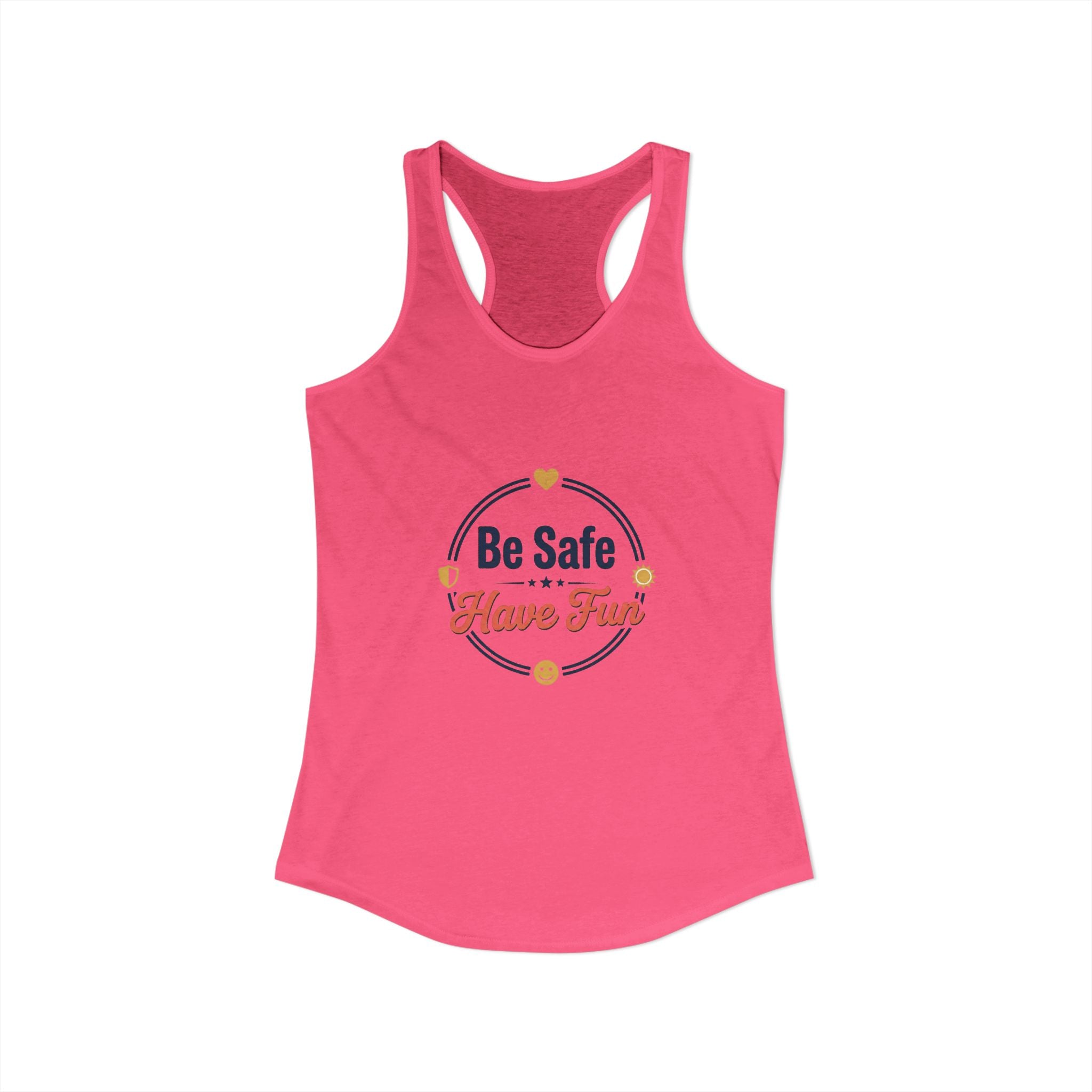 Be Safe Have Fun Women's Ideal Racerback Tank