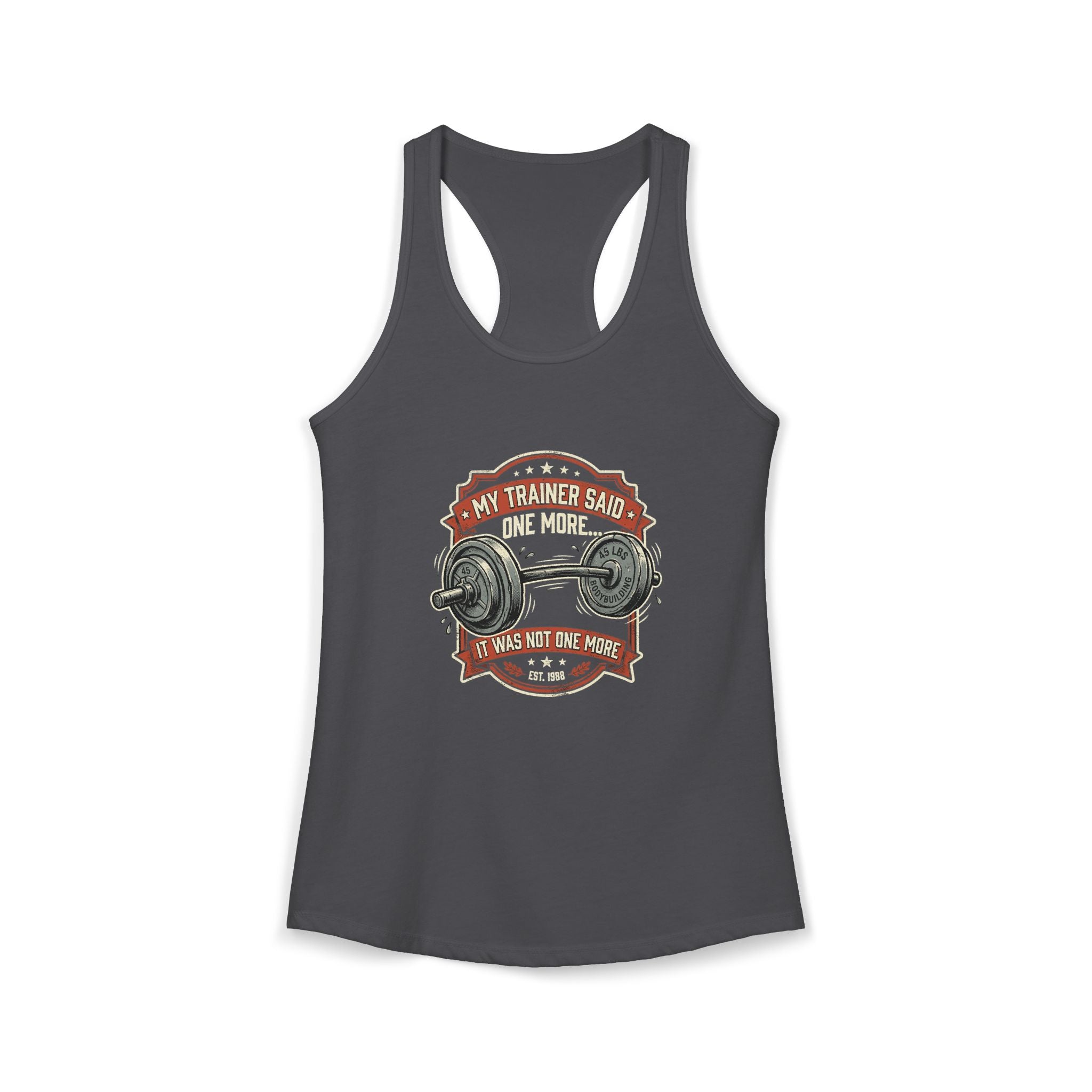 My Trainer Said.. Women's Ideal Racerback Tank