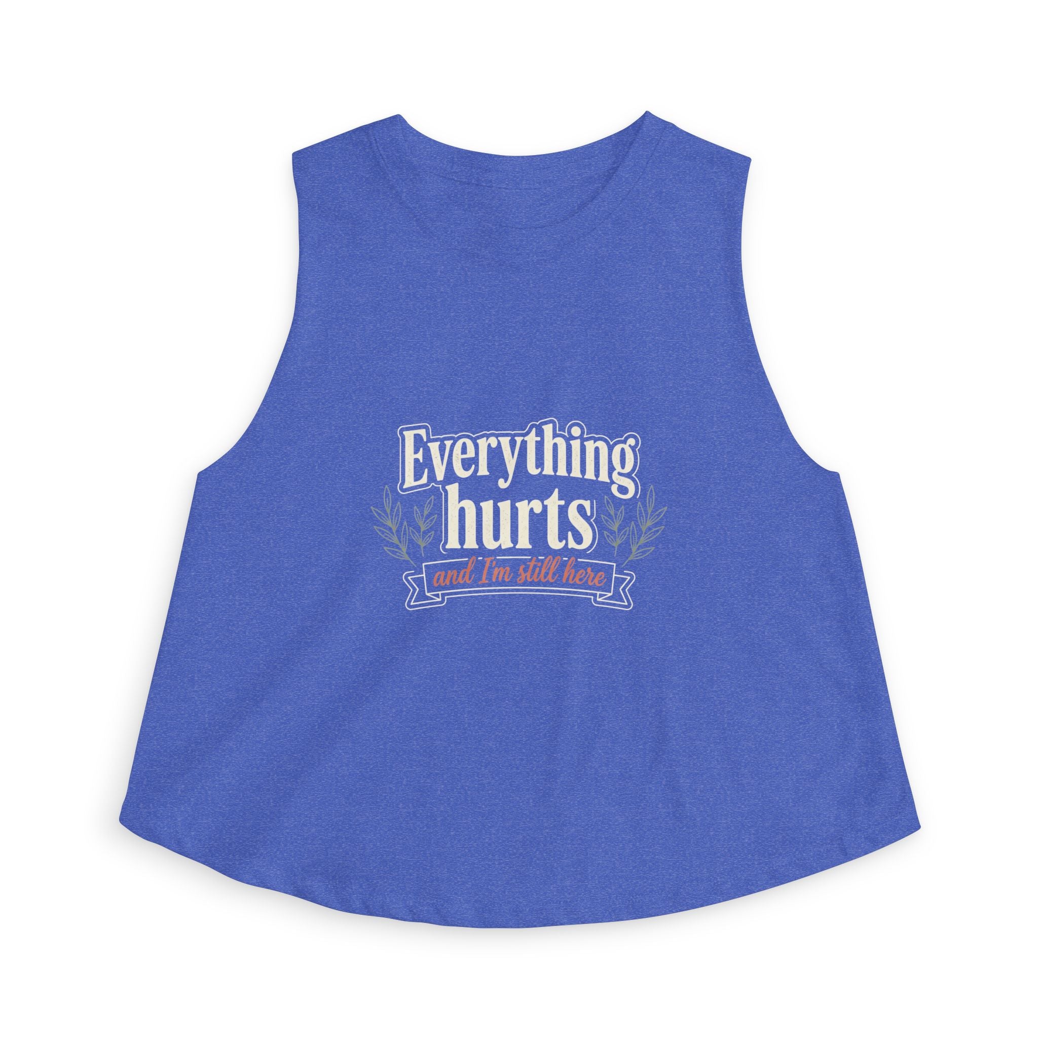 Everything Hurts and I'm Still Here Women's Crop Top