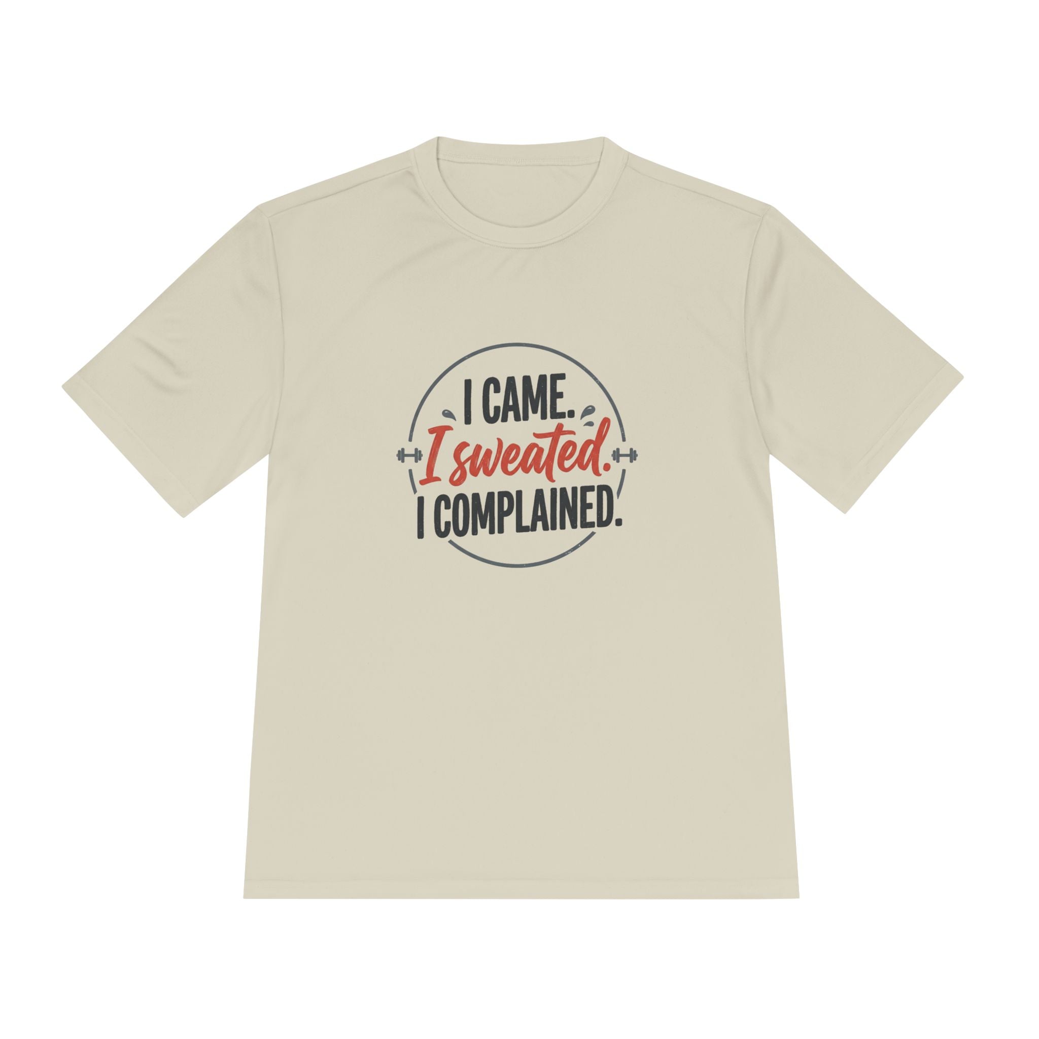 I Came I Sweated I Complained Unisex Moisture Wicking Tee