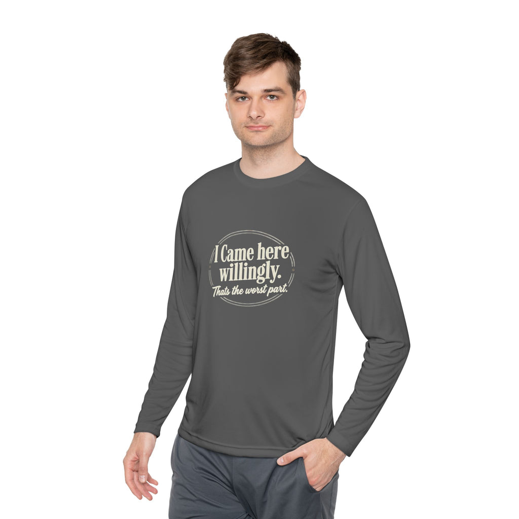 I Came Here Willingly Unisex Lightweight Long Sleeve Tee