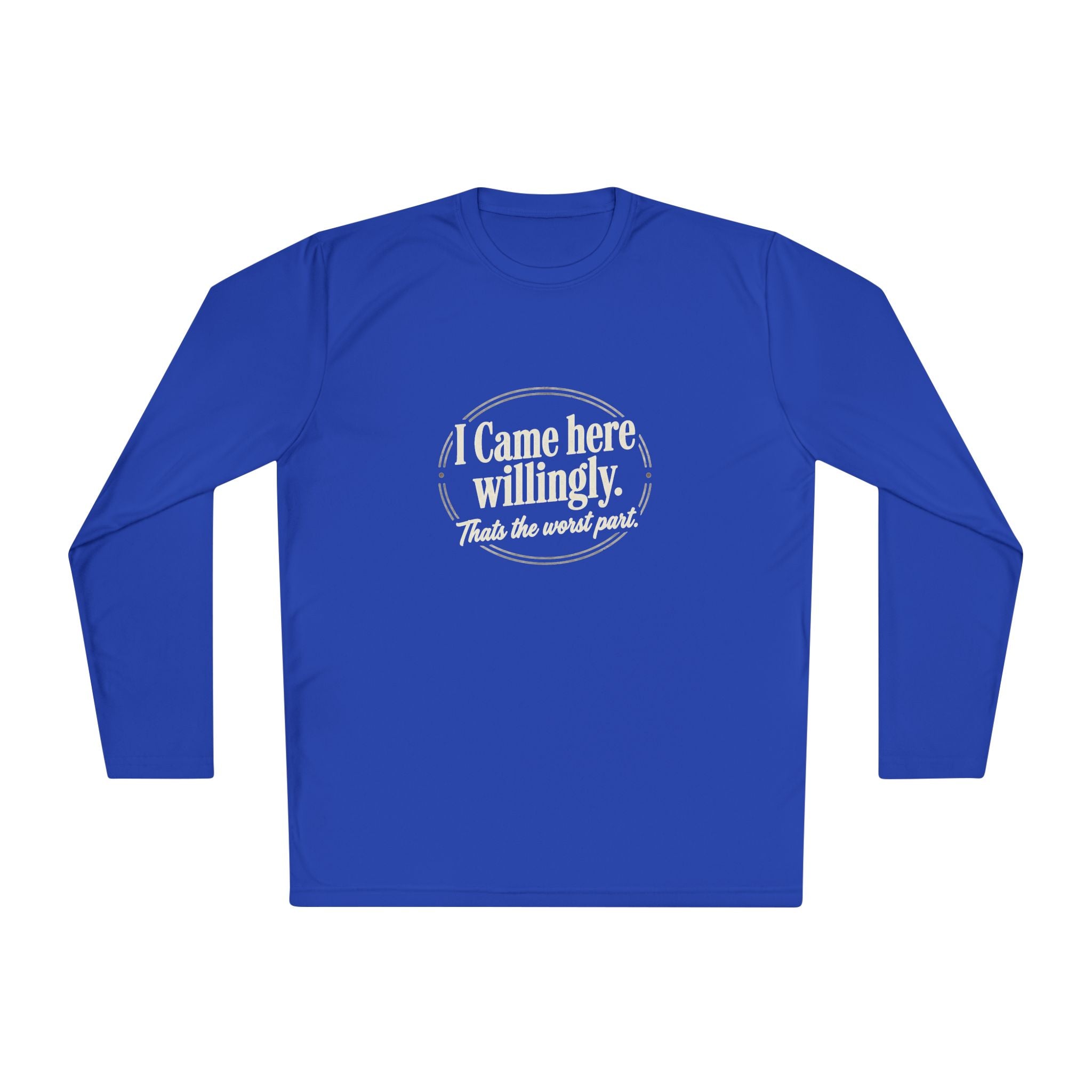 I Came Here Willingly Unisex Lightweight Long Sleeve Tee