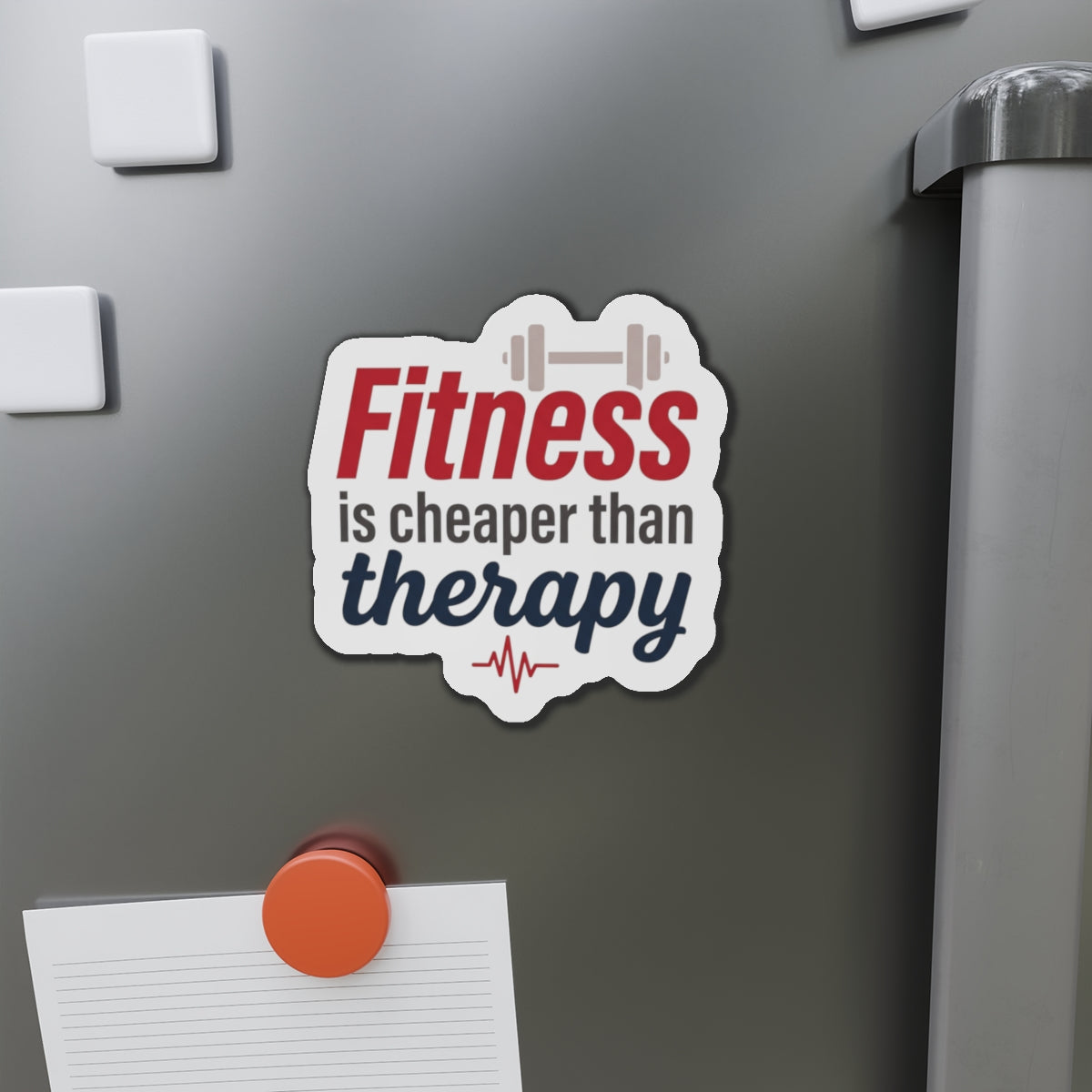 Fitness is Cheaper than Therapy Die-Cut Magnets