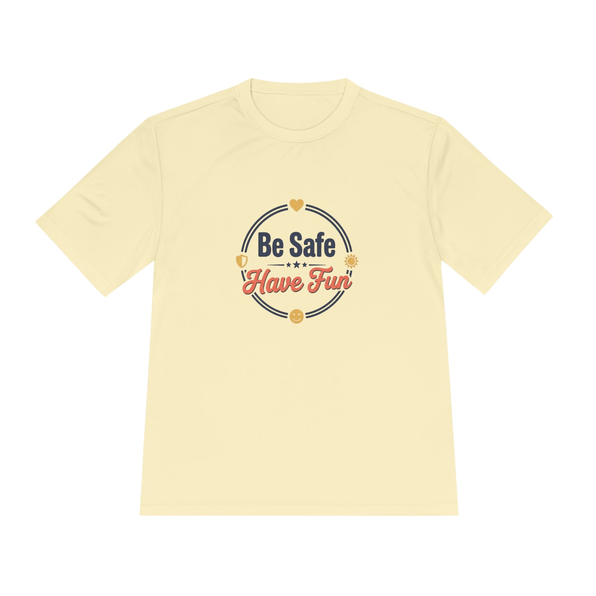 Be Safe Have Fun Unisex Moisture Wicking Tee
