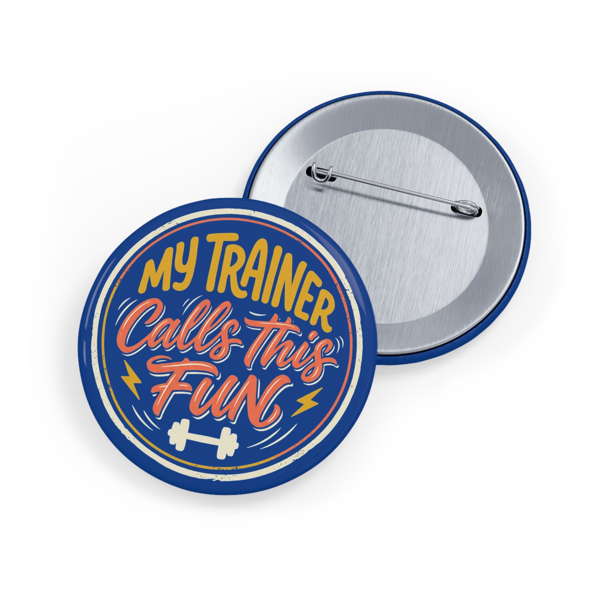 My Trainer Calls This Fun Round Pins