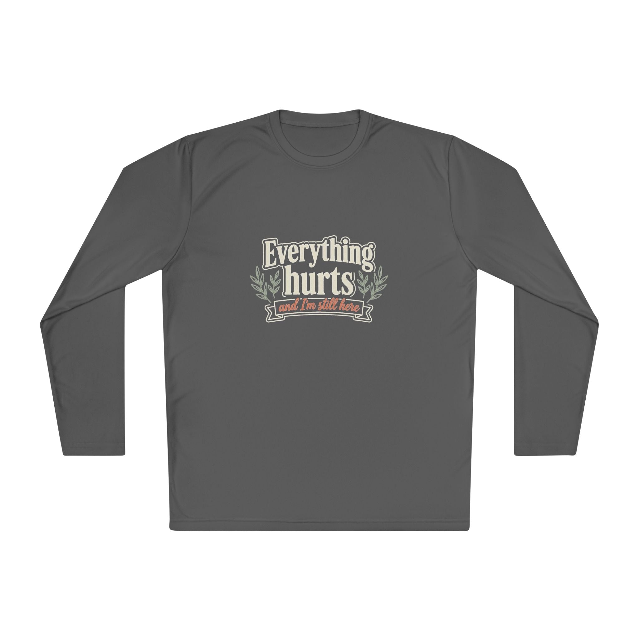 Everything Hurts and I'm Still Here Unisex Lightweight Long Sleeve Tee