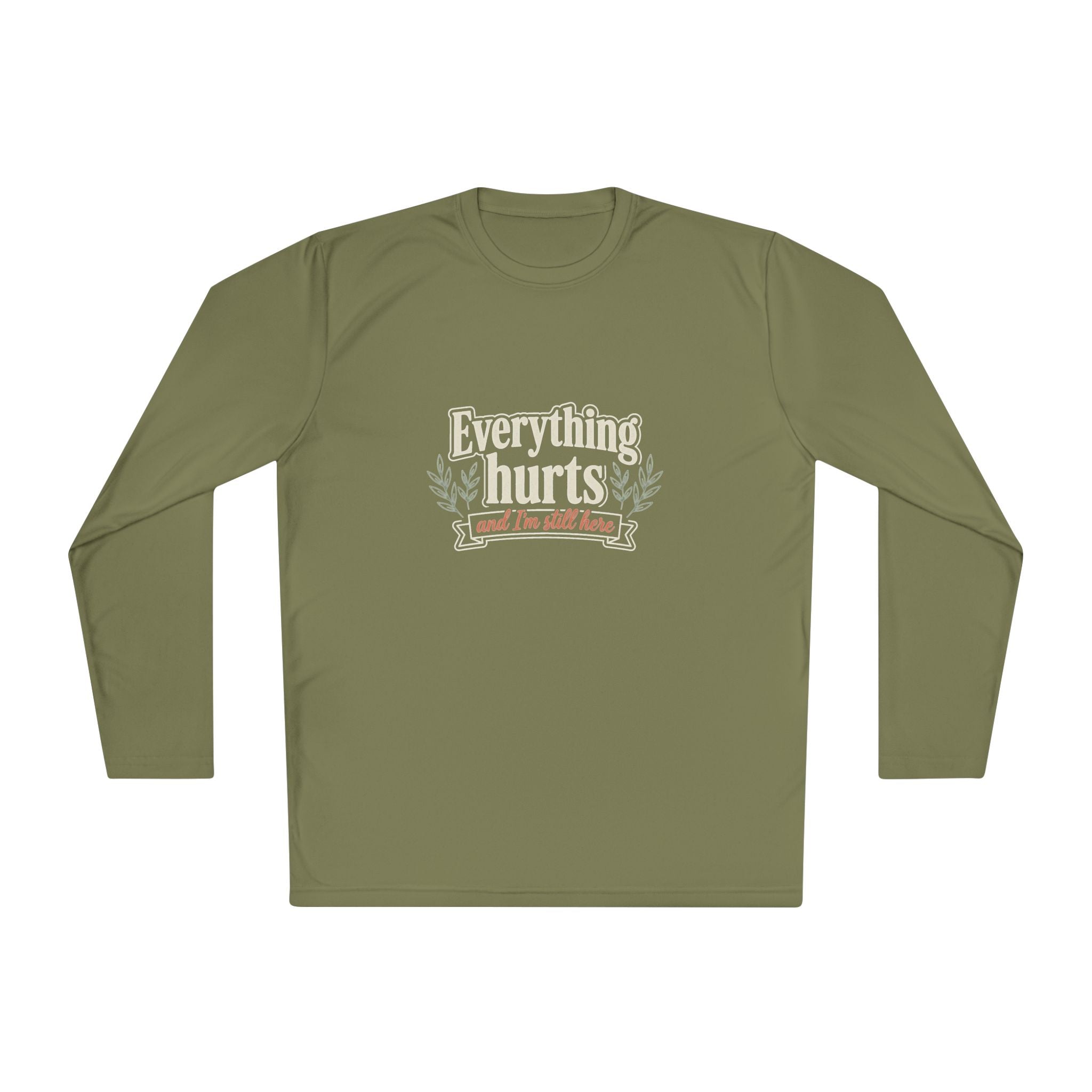 Everything Hurts and I'm Still Here Unisex Lightweight Long Sleeve Tee