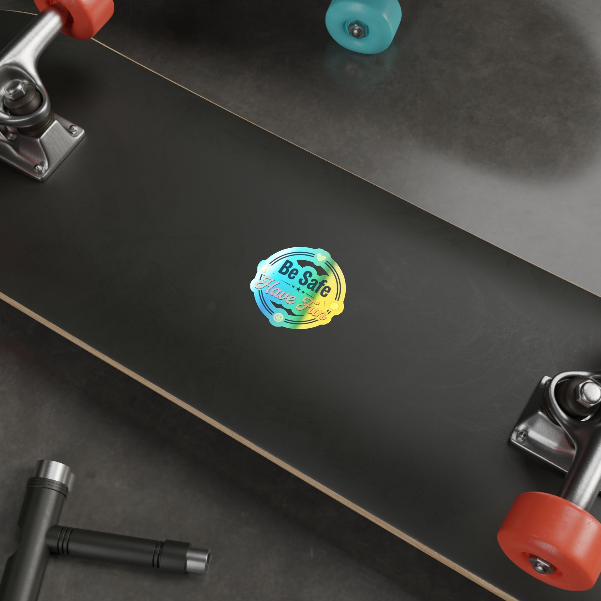 Be Safe Have Fun Holographic Die-cut Stickers