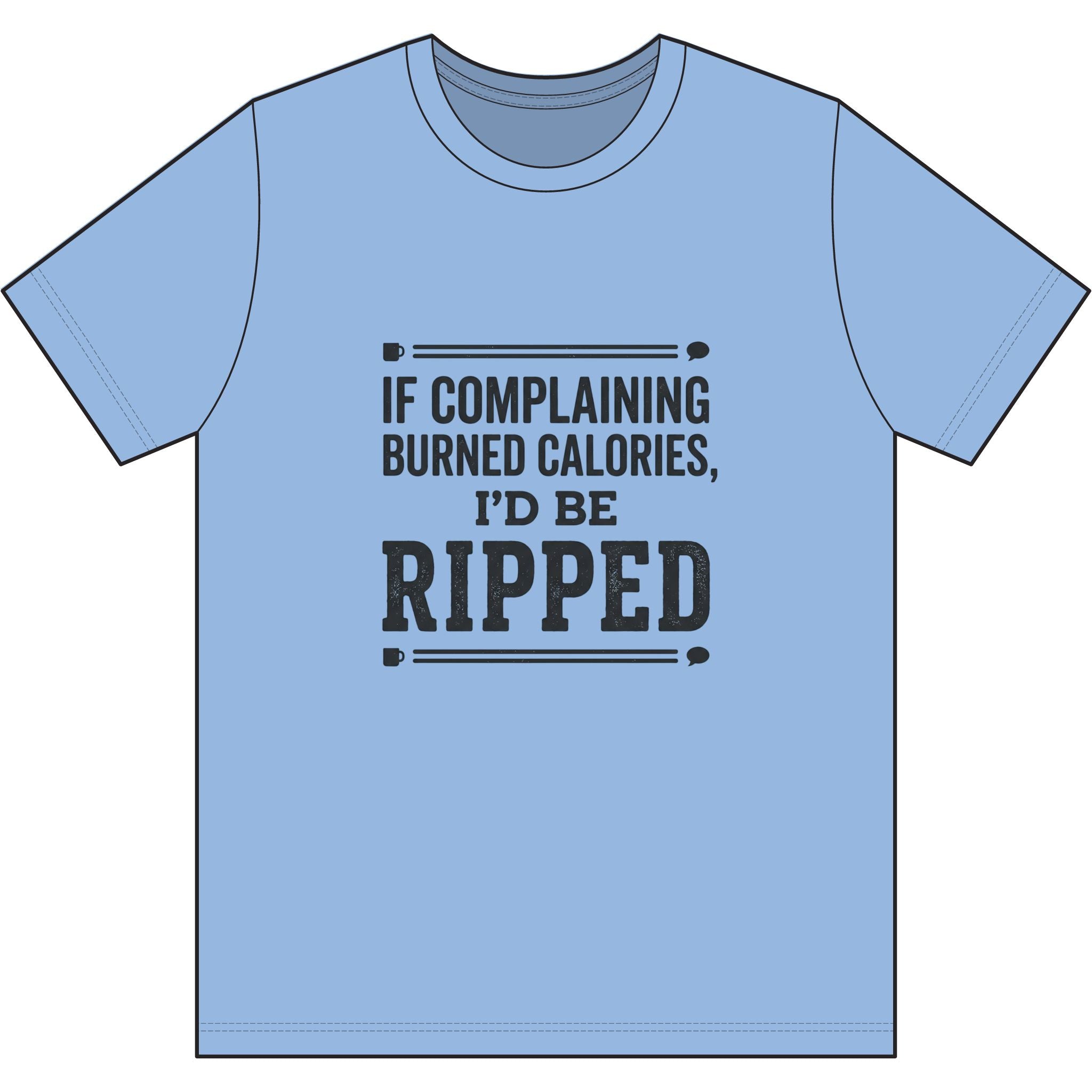 If Complaing Burned Calories Dri-Power 100% Polyester T-Shirt