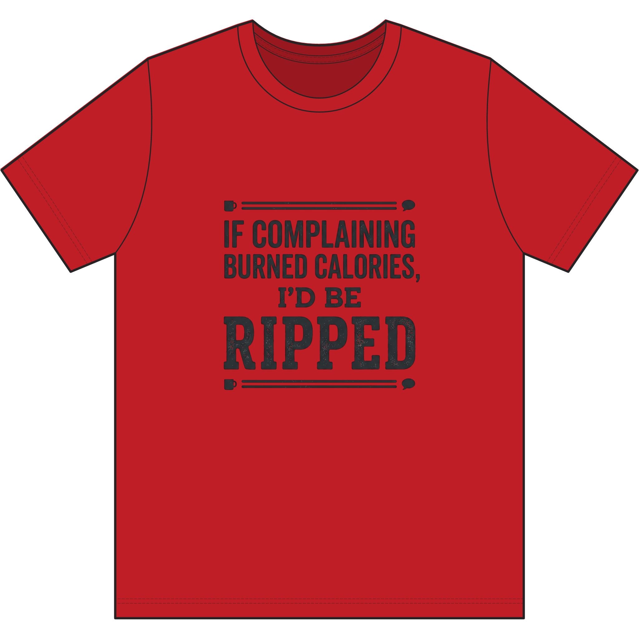 If Complaing Burned Calories Dri-Power 100% Polyester T-Shirt