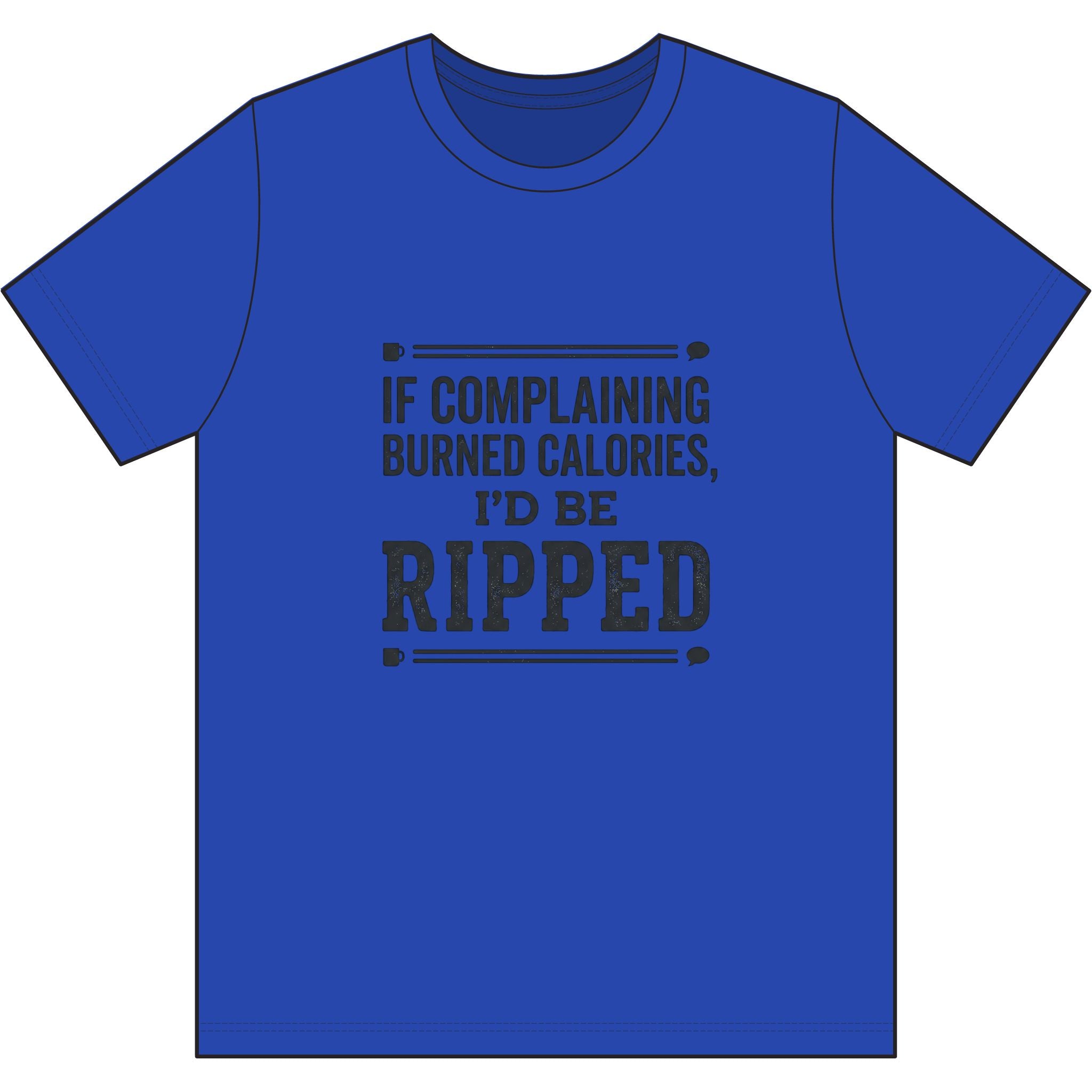 If Complaing Burned Calories Dri-Power 100% Polyester T-Shirt