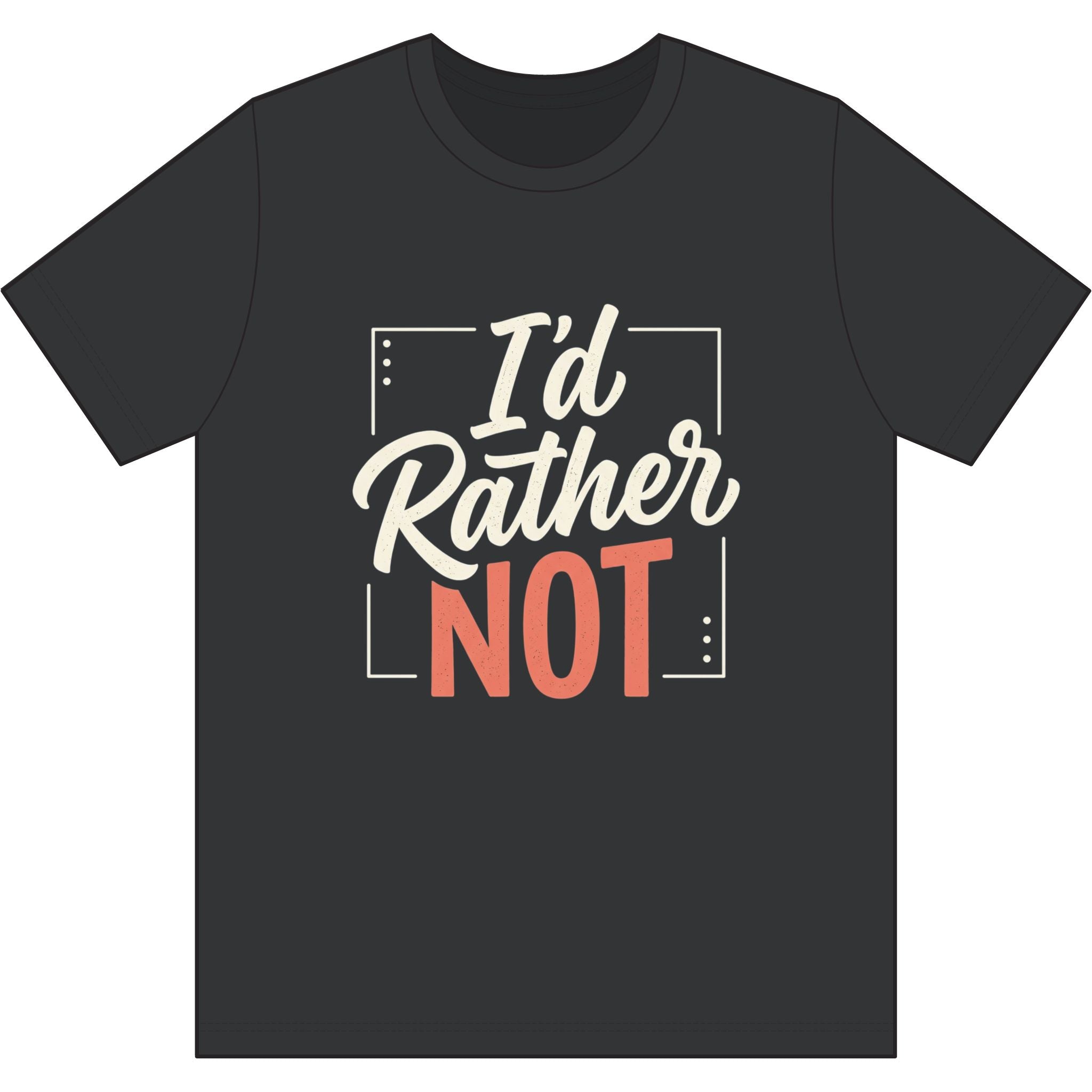 I'd Rather Not Dri-Power 100% Polyester T-Shirt