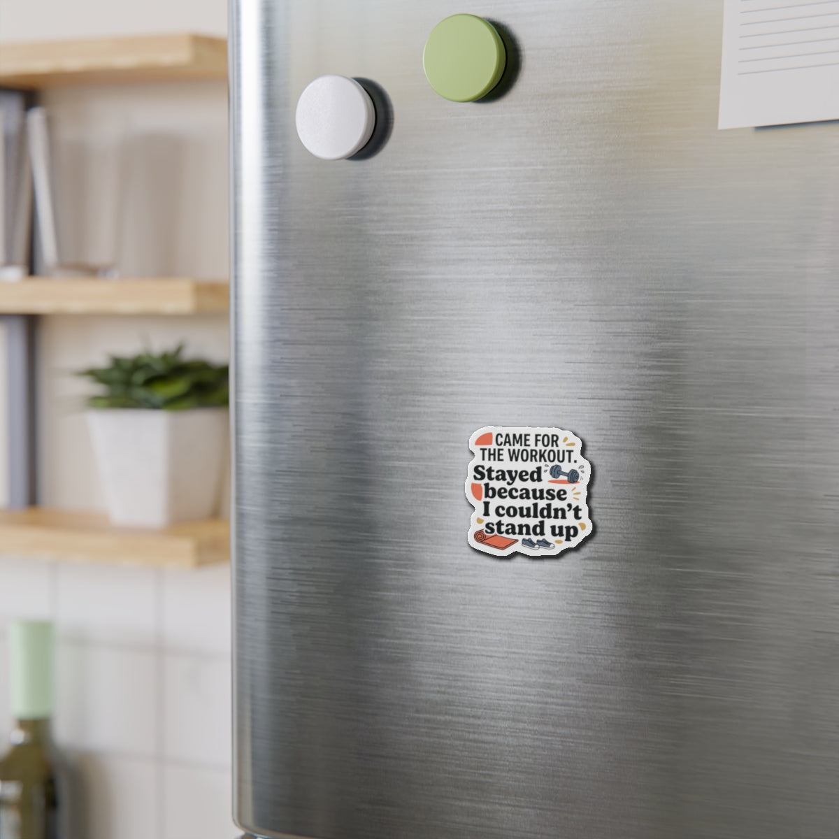 Came for the Workout Die-Cut Magnets