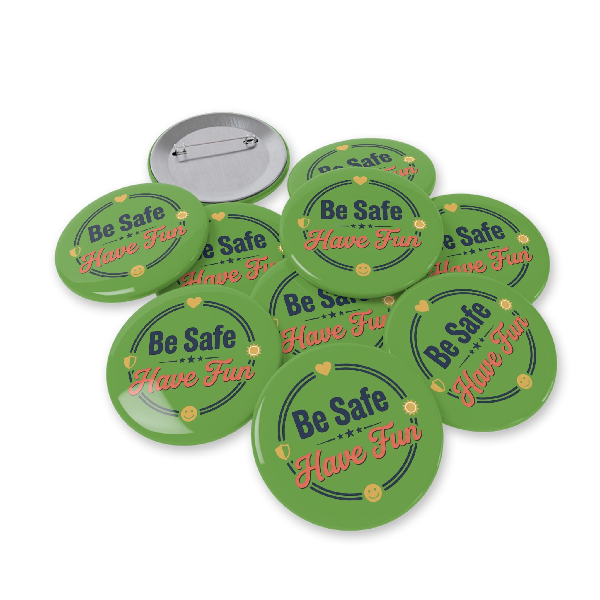 Be Safe Have Fun Round Pins
