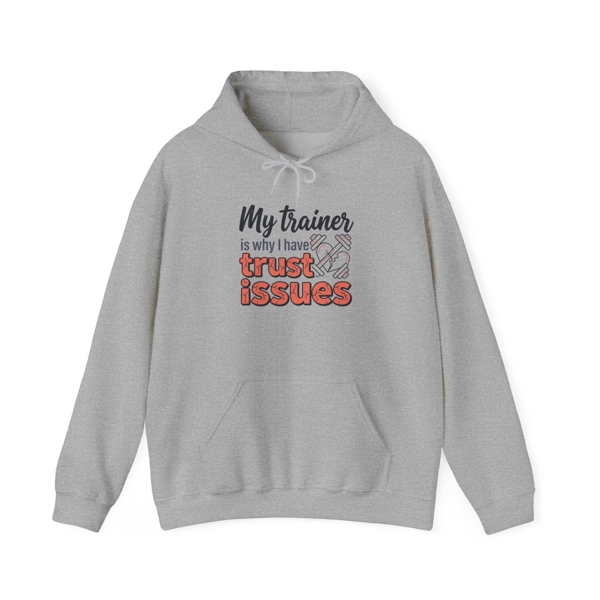 My Trainer is Why I Have Trust Issues Unisex Heavy Blend™ Hooded Sweatshirt