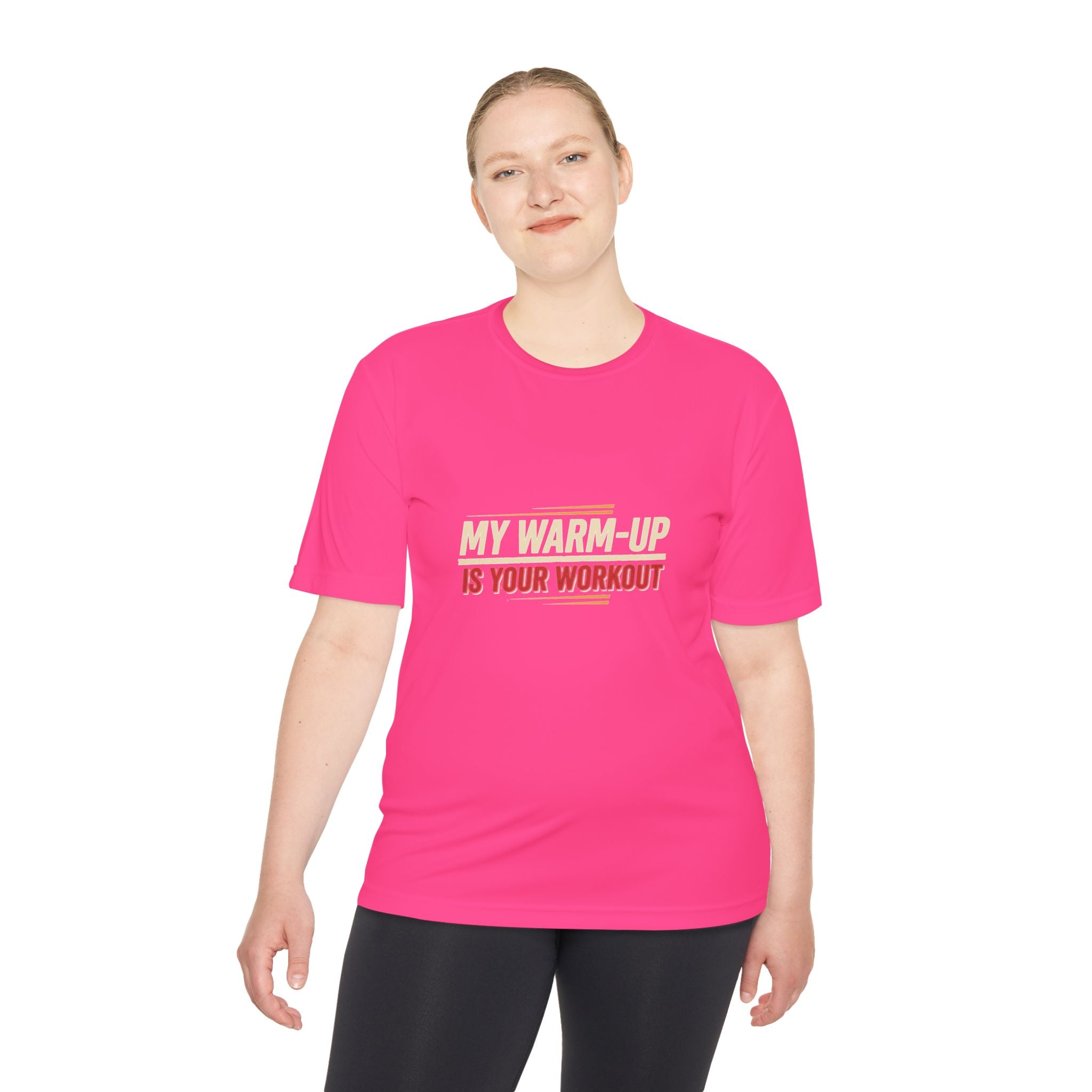My Warm-Up is Your Workout Unisex Moisture Wicking Tee