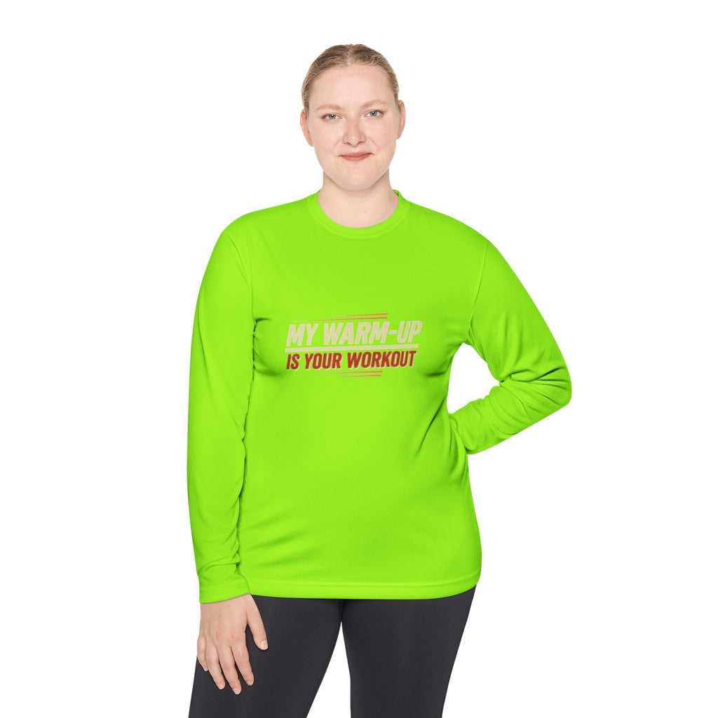 My Warm-Up is Your Workout Unisex Lightweight Long Sleeve Tee