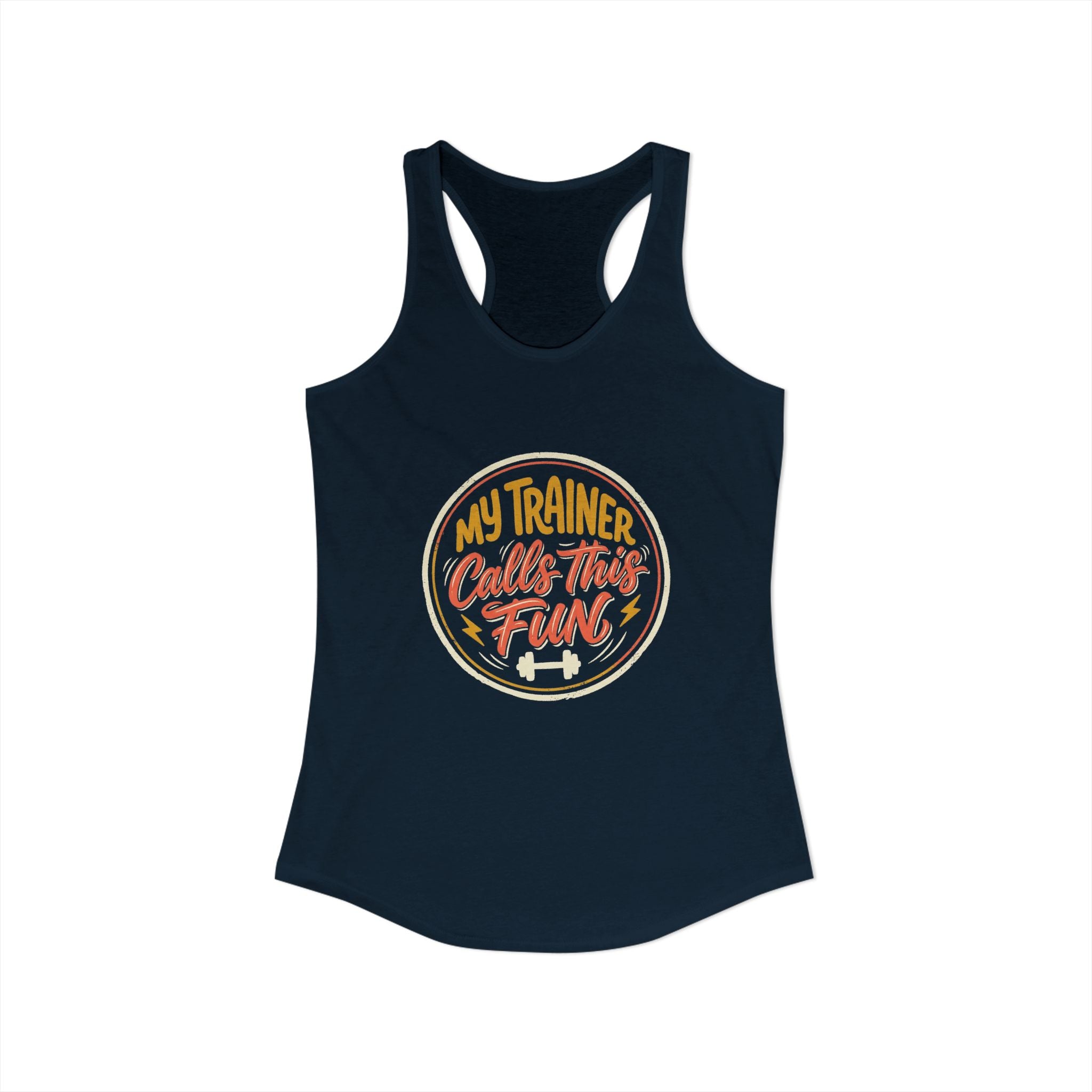 My Trainer Calls This Fun Women's Ideal Racerback Tank