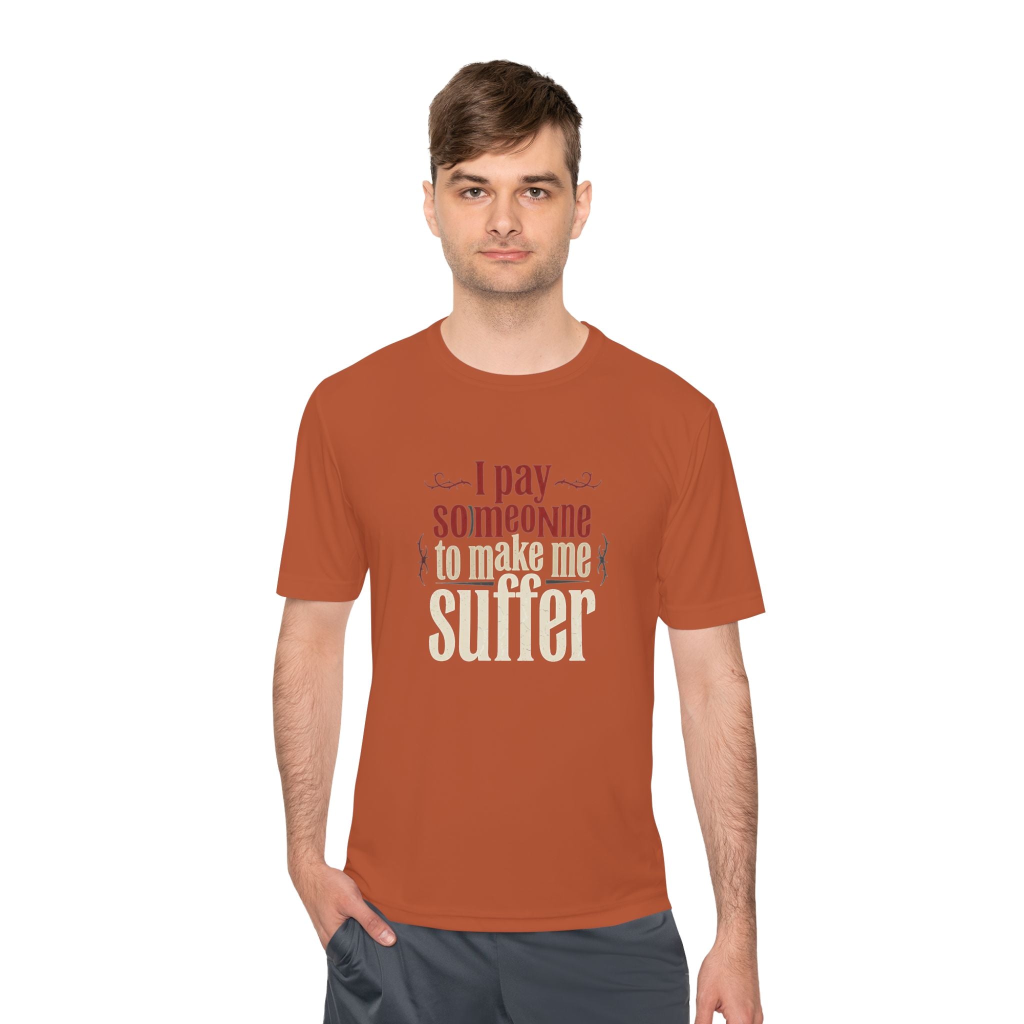 I Pay Someone To Make Me Suffer Unisex Moisture Wicking Tee