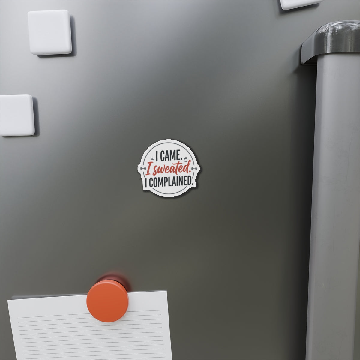 I Came I Sweated I Complained Die-Cut Magnets