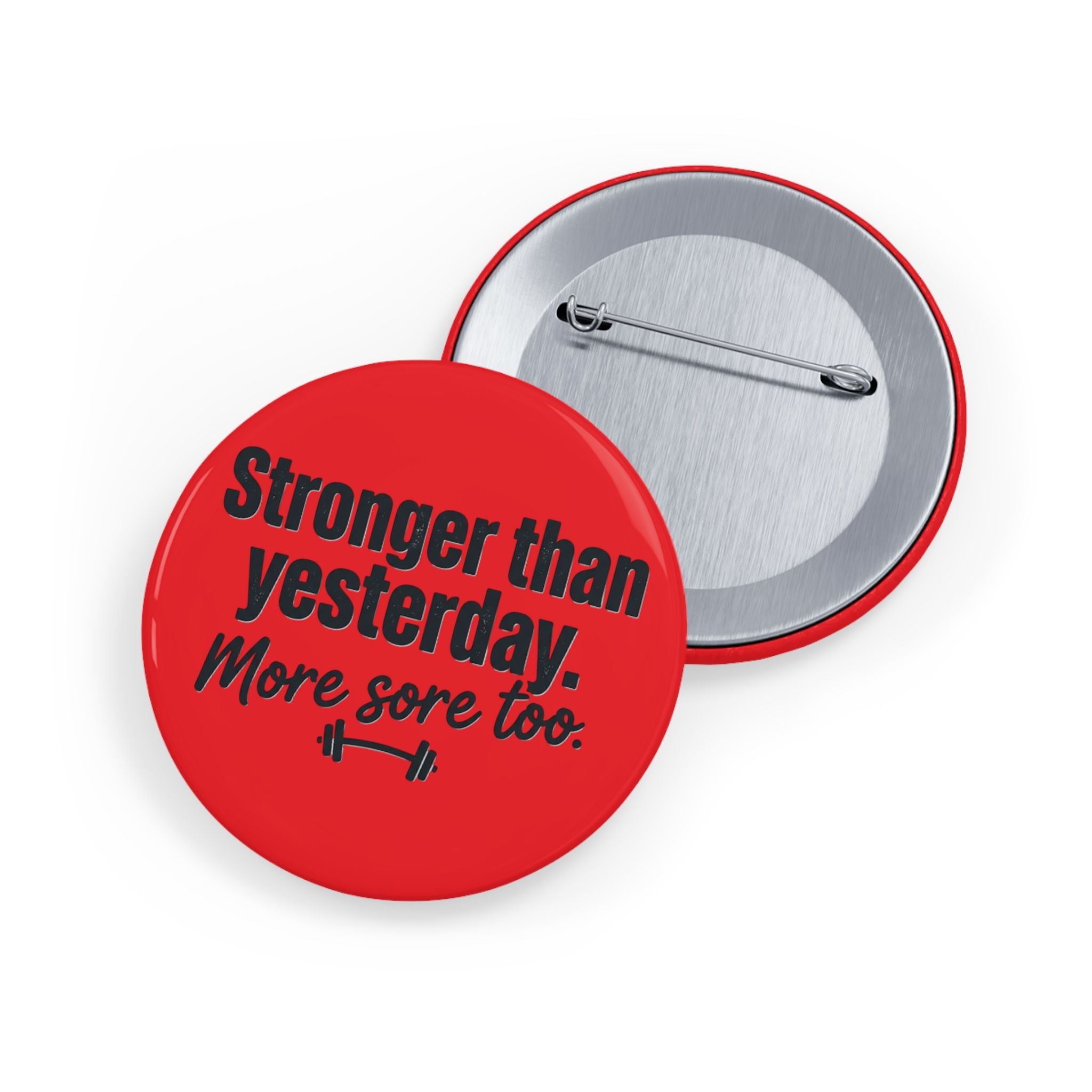 Stronger Than Yesterday More Sore Too Round Pins