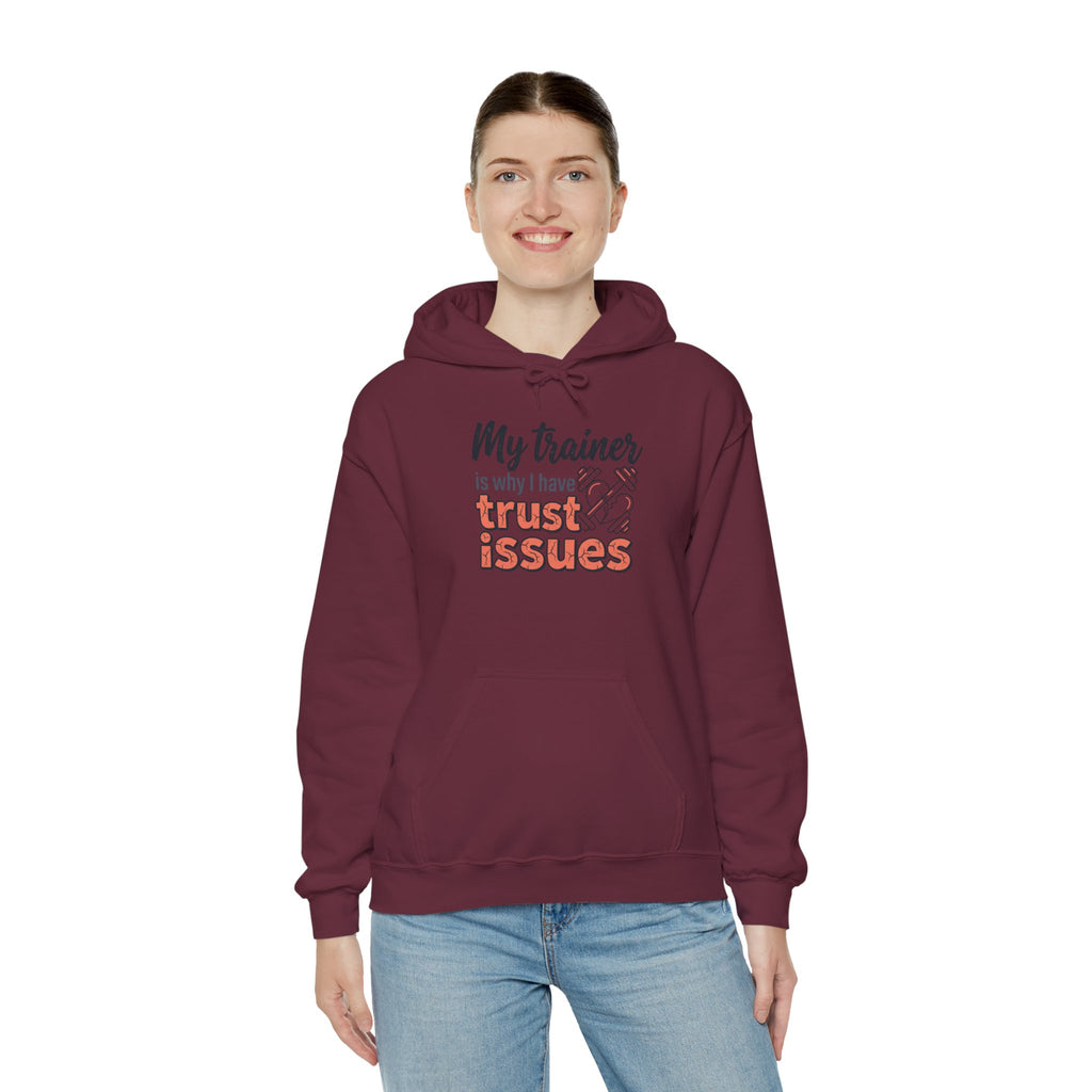My Trainer is Why I Have Trust Issues Unisex Heavy Blend™ Hooded Sweatshirt