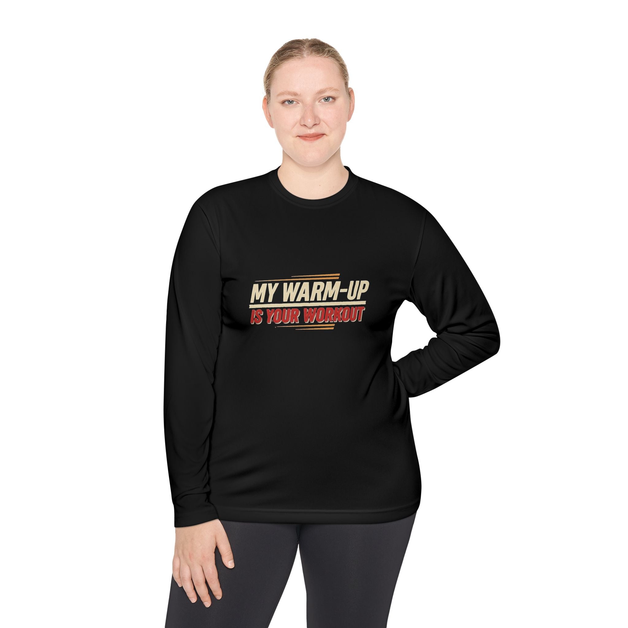 My Warm-Up is Your Workout Unisex Lightweight Long Sleeve Tee